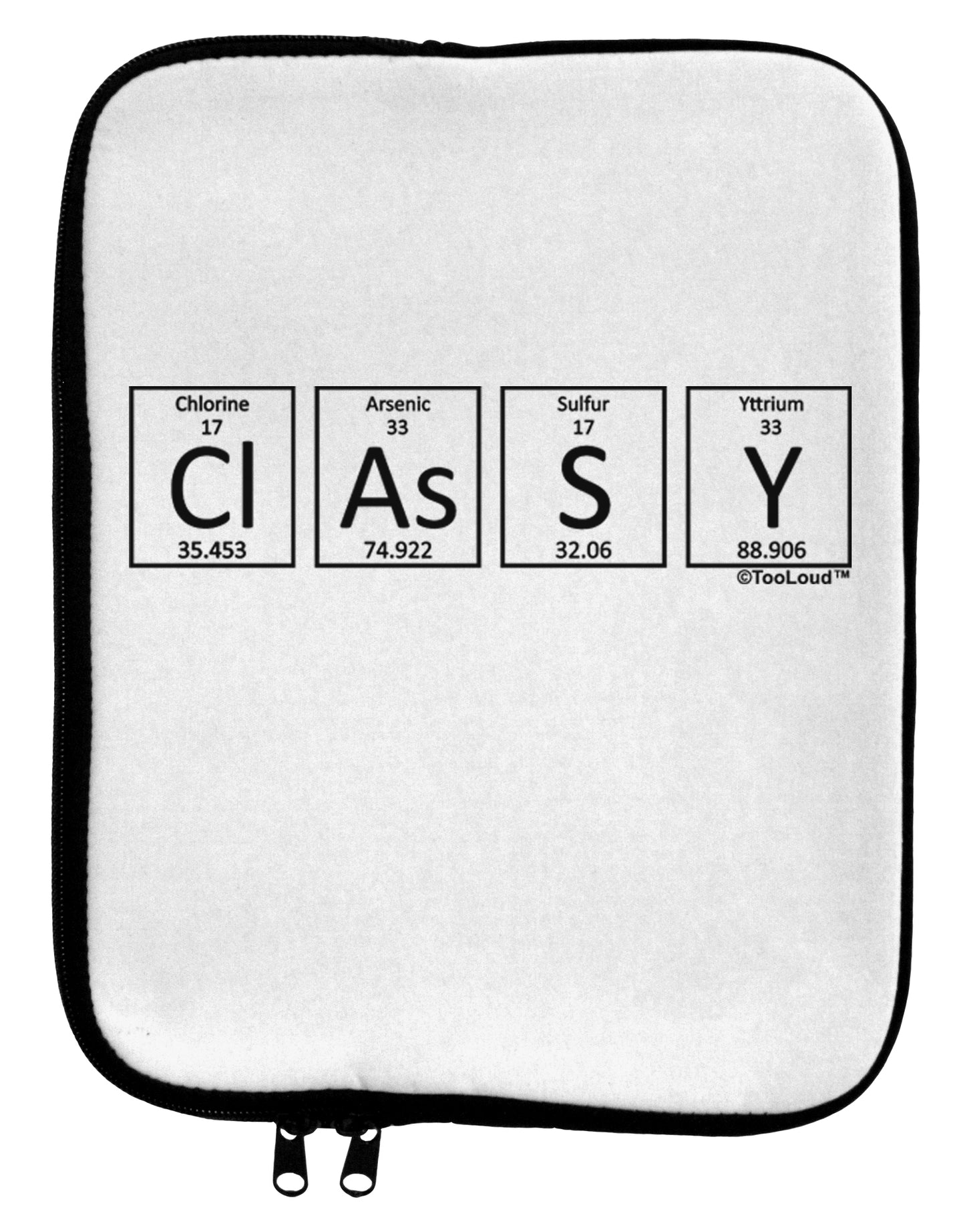 Classy - Periodic table of Elements 9 x 11.5 Tablet Sleeve by TooLoud-TooLoud-White-Black-Davson Sales