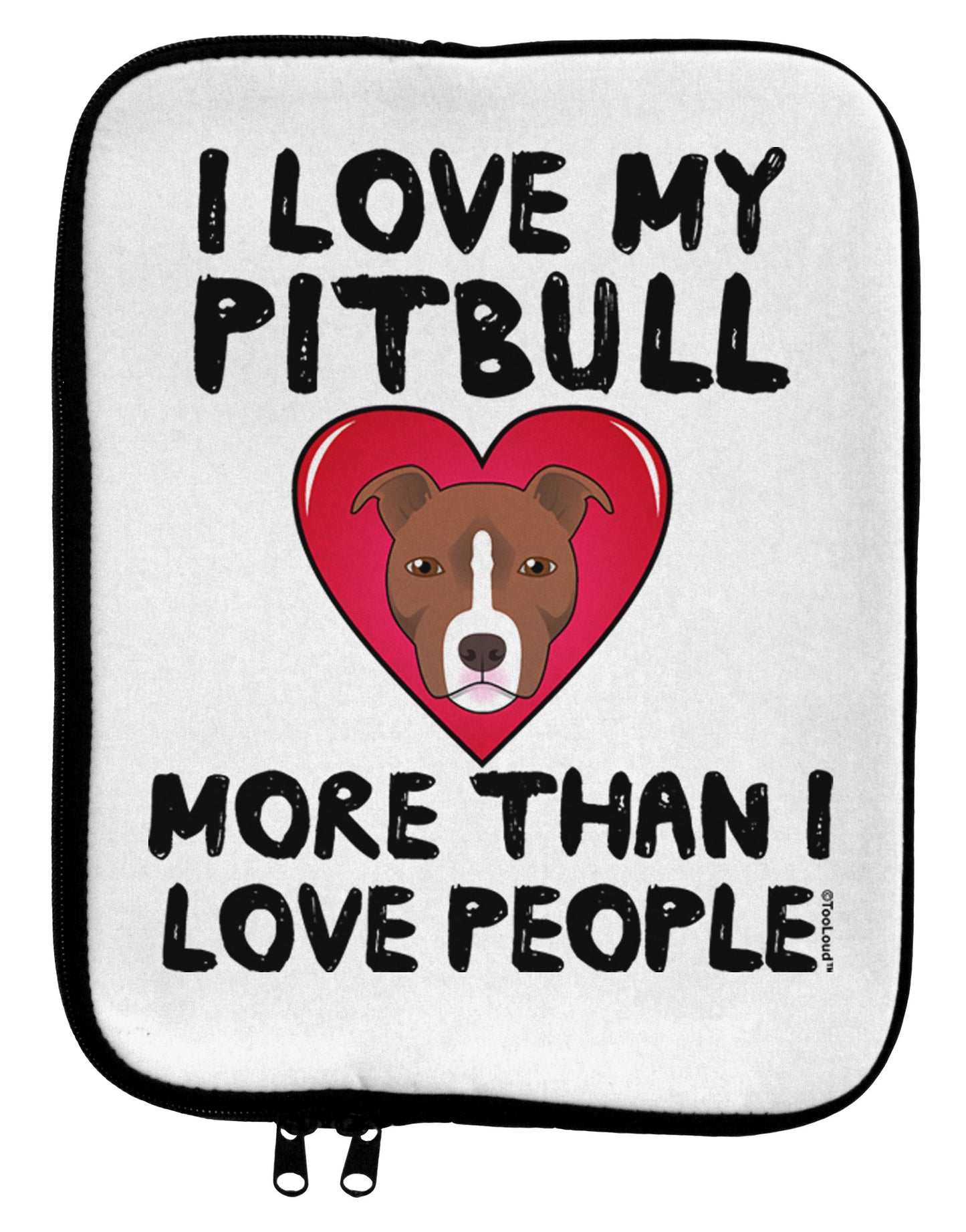 Love Pitbull More Than People 9 x 11.5 Tablet Sleeve by TooLoud-TooLoud-White-Black-Davson Sales