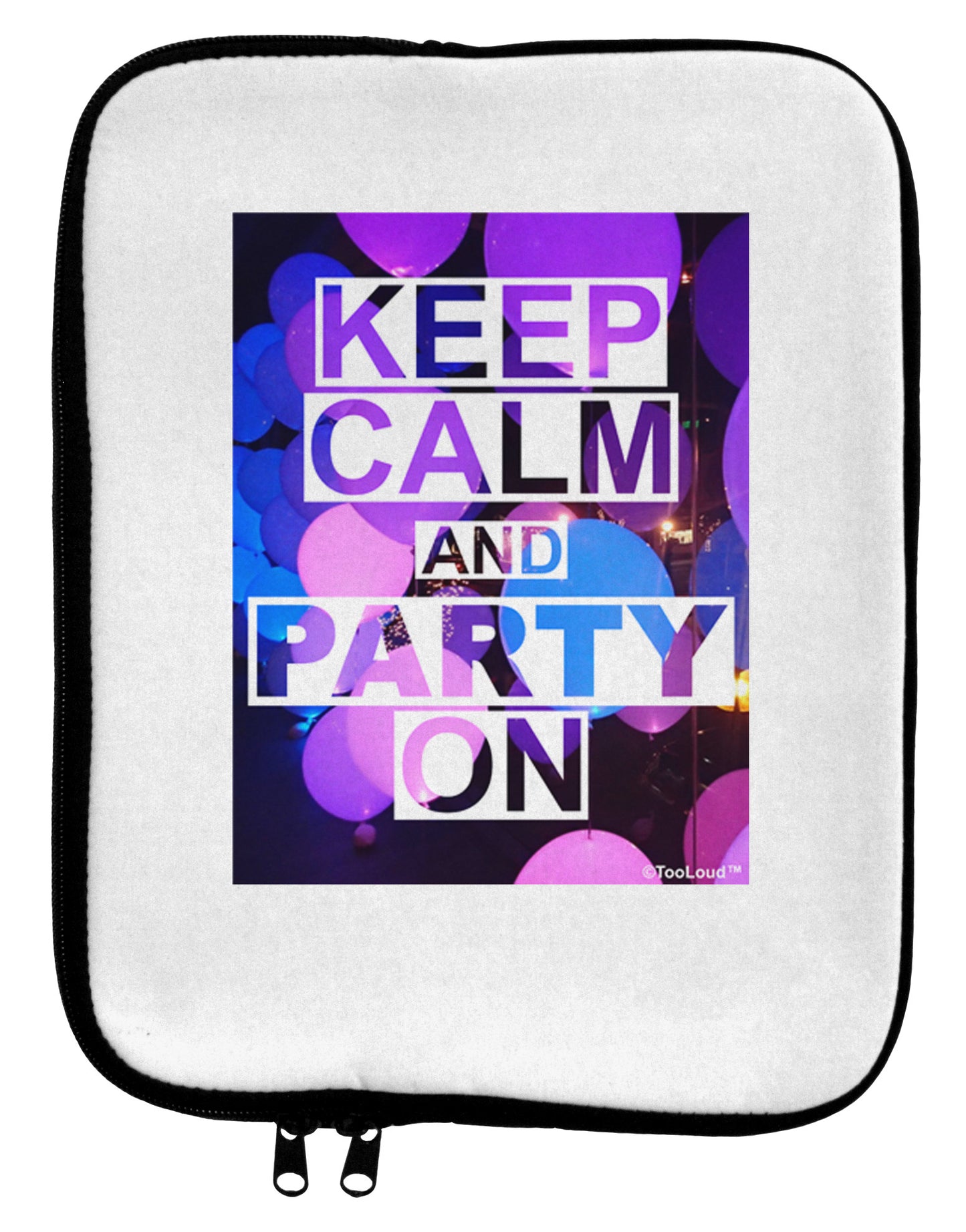 Keep Calm - Party Balloons 9 x 11.5 Tablet Sleeve-TooLoud-White-Black-Davson Sales