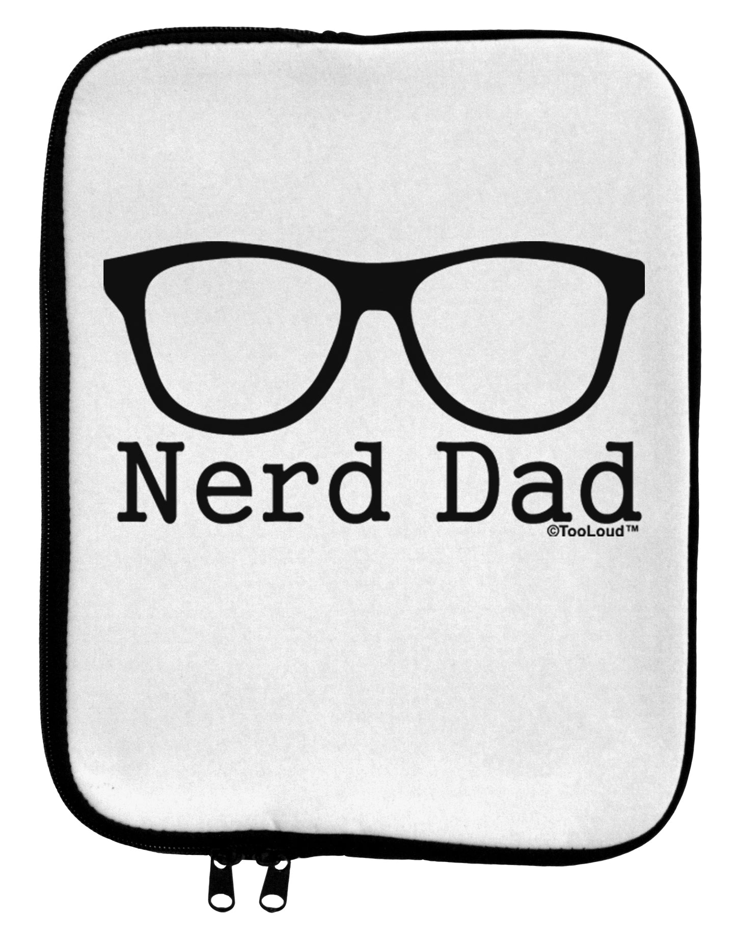 Nerd Dad - Glasses 9 x 11.5 Tablet Sleeve by TooLoud-TooLoud-White-Black-Davson Sales