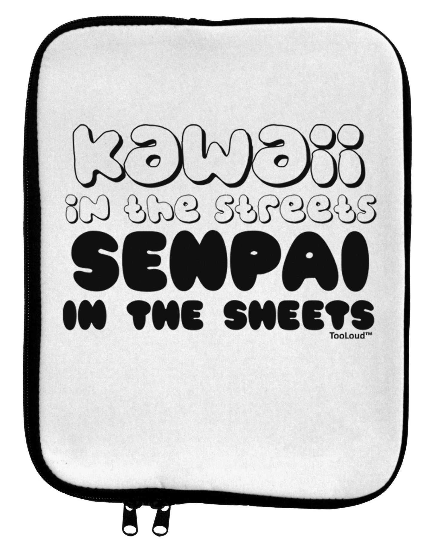 Kawaii in the Streets Senpai in the Sheets 9 x 11.5 Tablet Sleeve by TooLoud-TooLoud-White-Black-Davson Sales