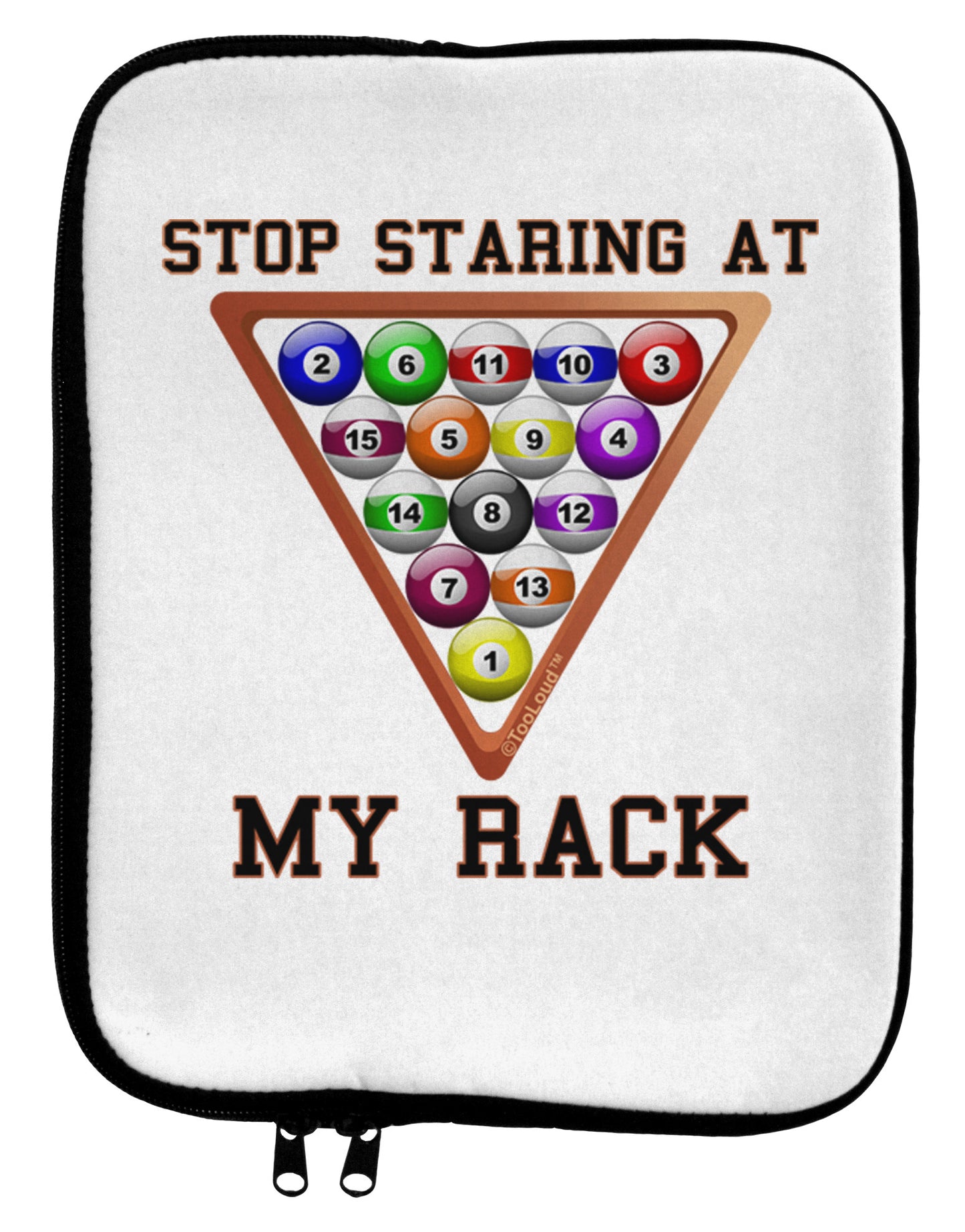 Stop Staring At My Rack - Pool 9 x 11.5 Tablet Sleeve-TooLoud-White-Black-Davson Sales