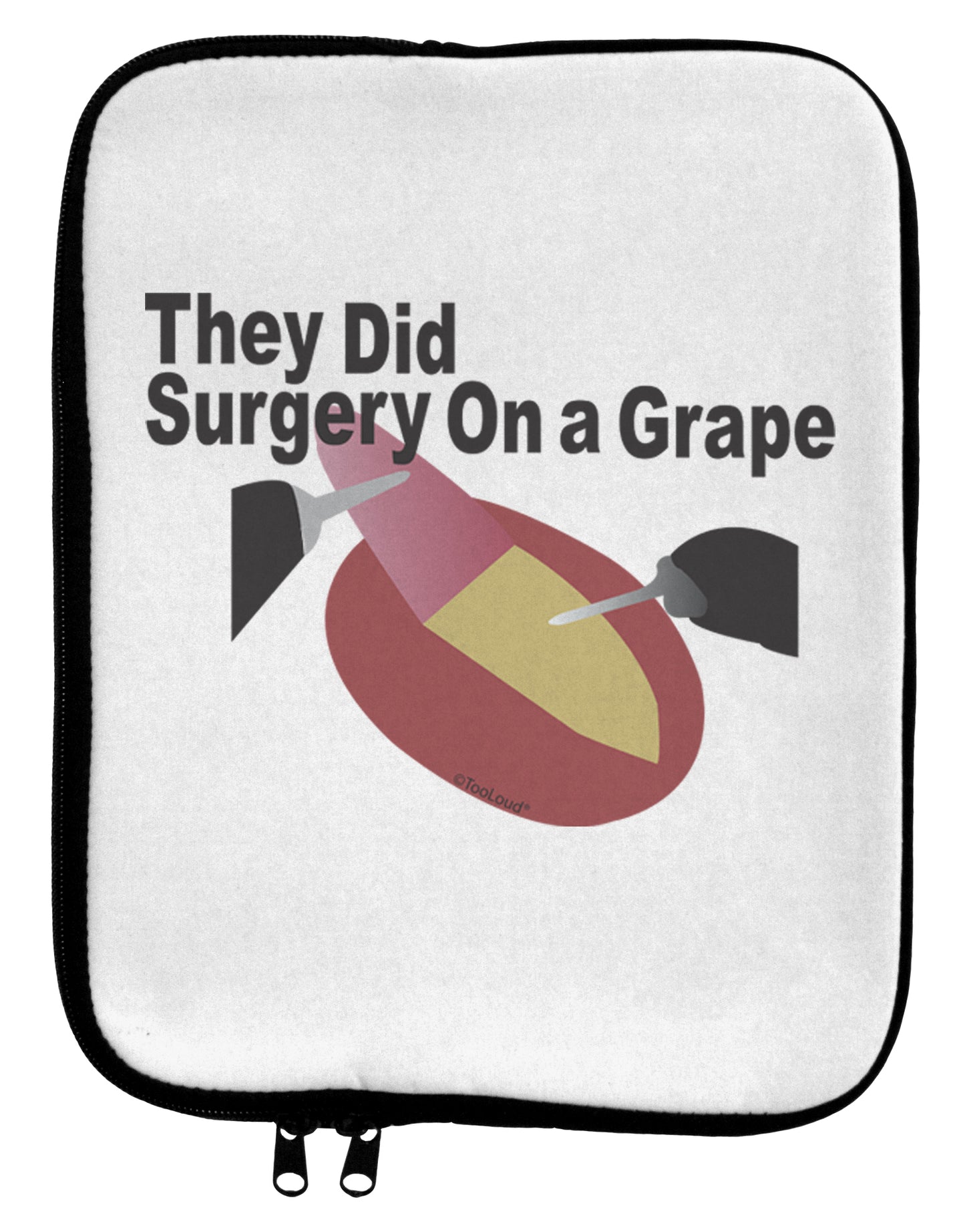 They Did Surgery On a Grape 9 x 11.5 Tablet Sleeve by TooLoud-TooLoud-White-Black-Davson Sales