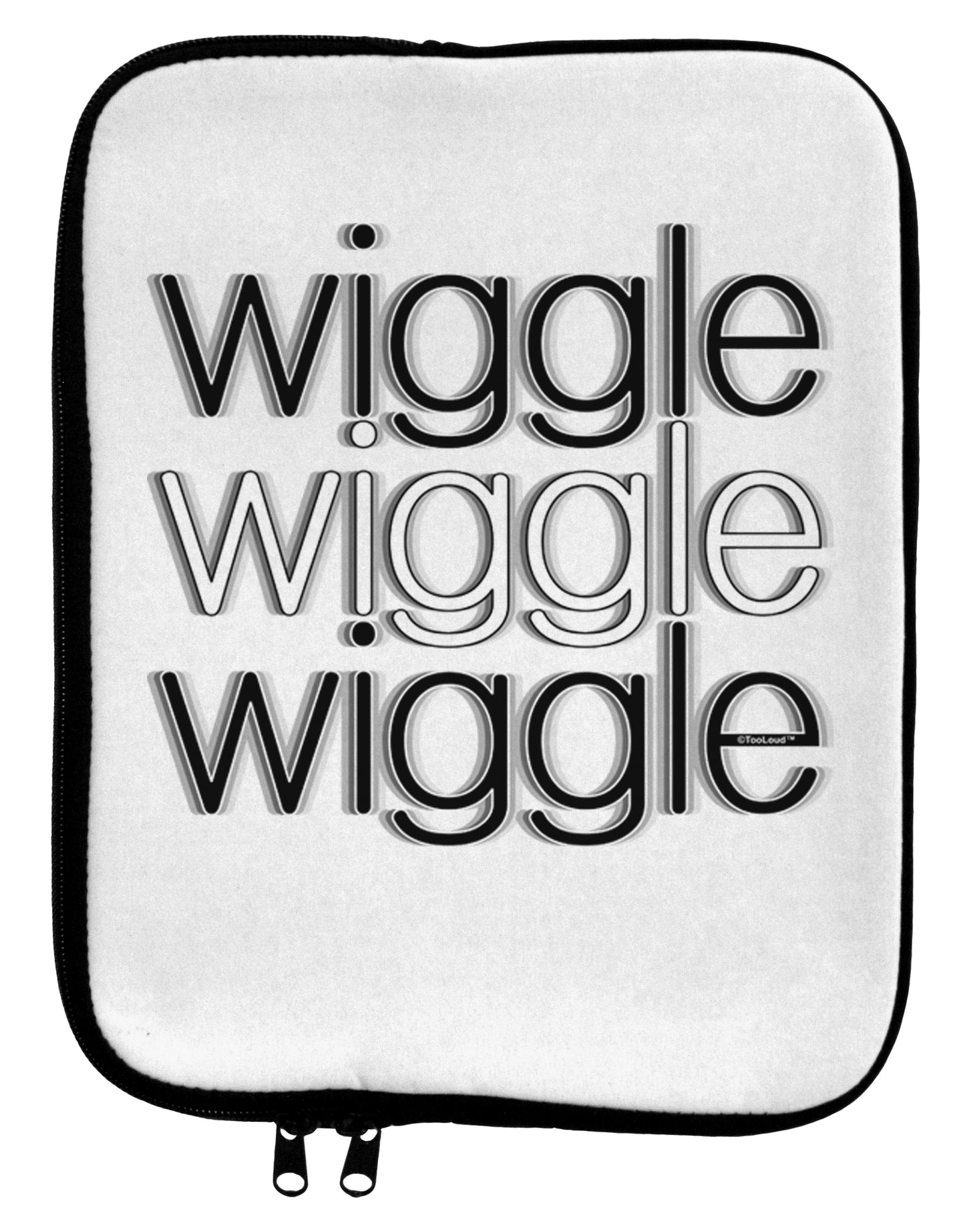 Wiggle Wiggle Wiggle - Text 9 x 11.5 Tablet Sleeve-TooLoud-White-Black-Davson Sales