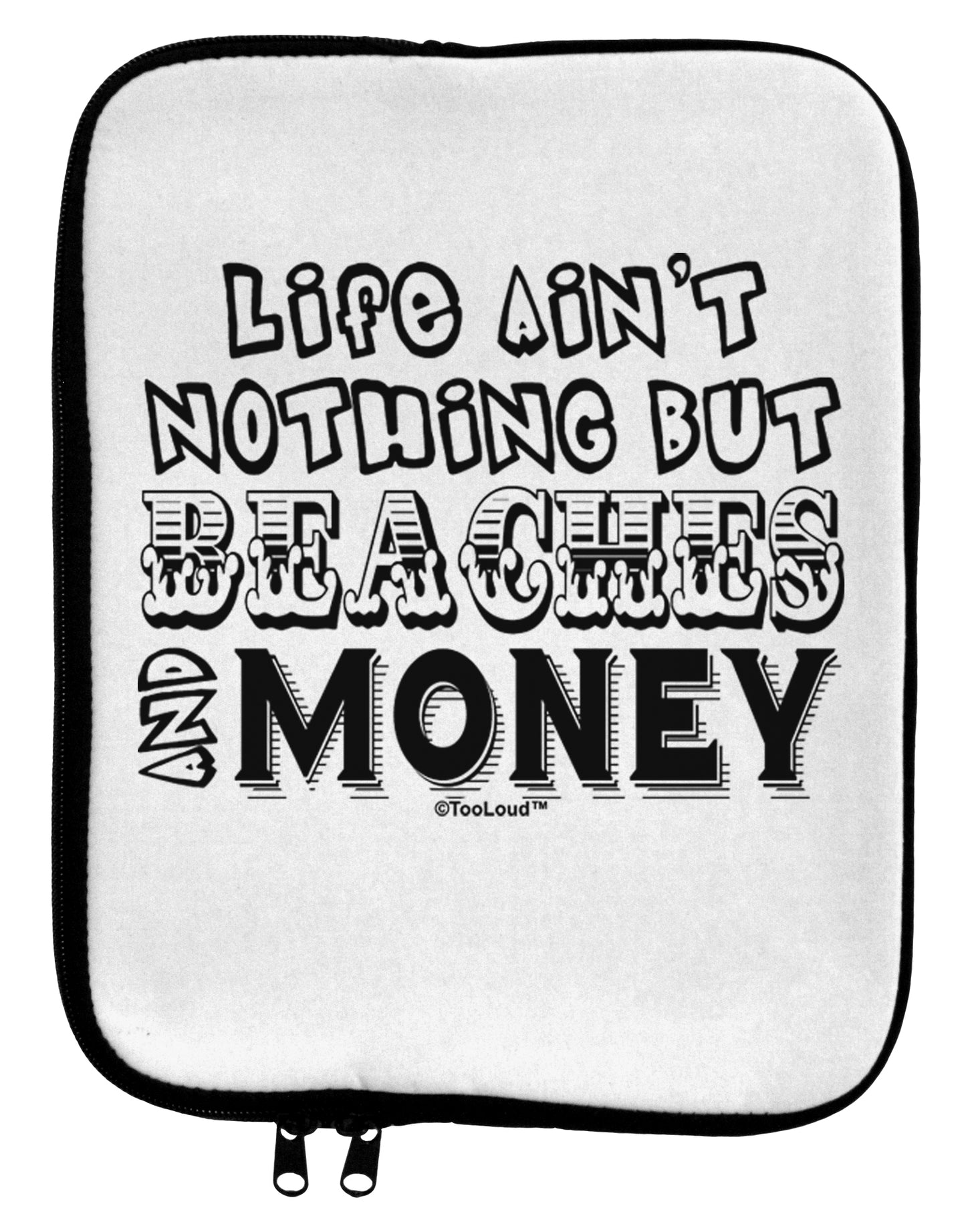 Beaches and Money 9 x 11.5 Tablet Sleeve by TooLoud-TooLoud-White-Black-Davson Sales
