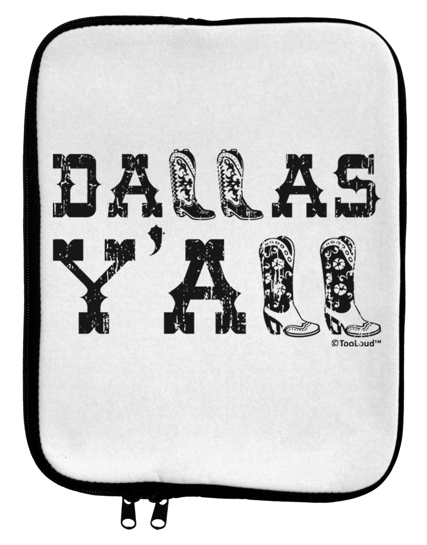 Dallas Y'all - Boots - Texas Pride 9 x 11.5 Tablet Sleeve by TooLoud-TooLoud-White-Black-Davson Sales