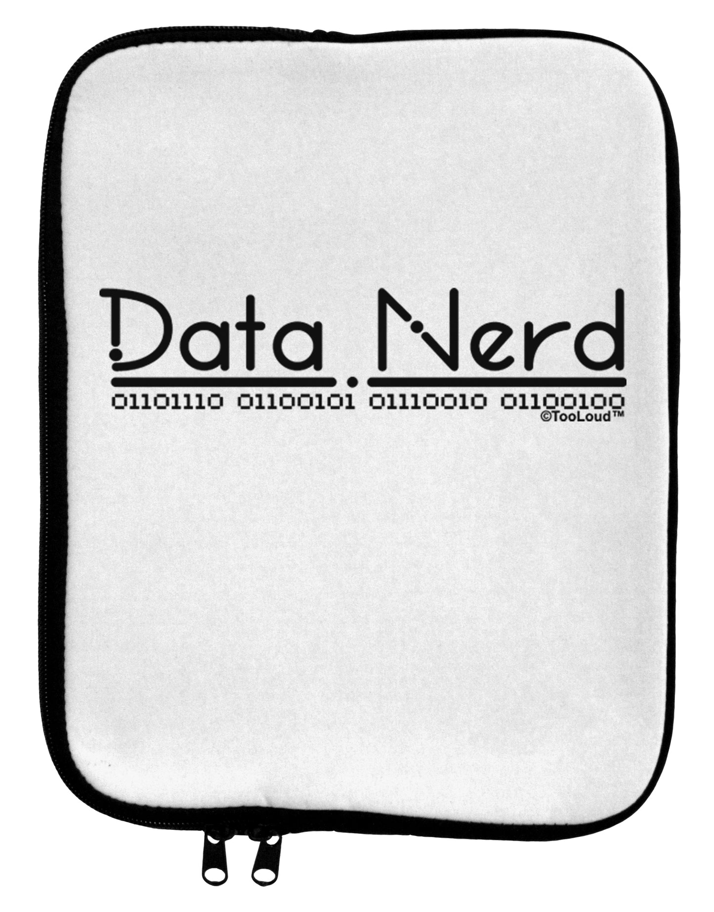 Data Nerd 9 x 11.5 Tablet Sleeve by TooLoud-TooLoud-White-Black-Davson Sales