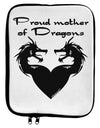 Proud Mother of Dragons 9 x 11.5 Tablet Sleeve by TooLoud-TooLoud-White-Black-Davson Sales
