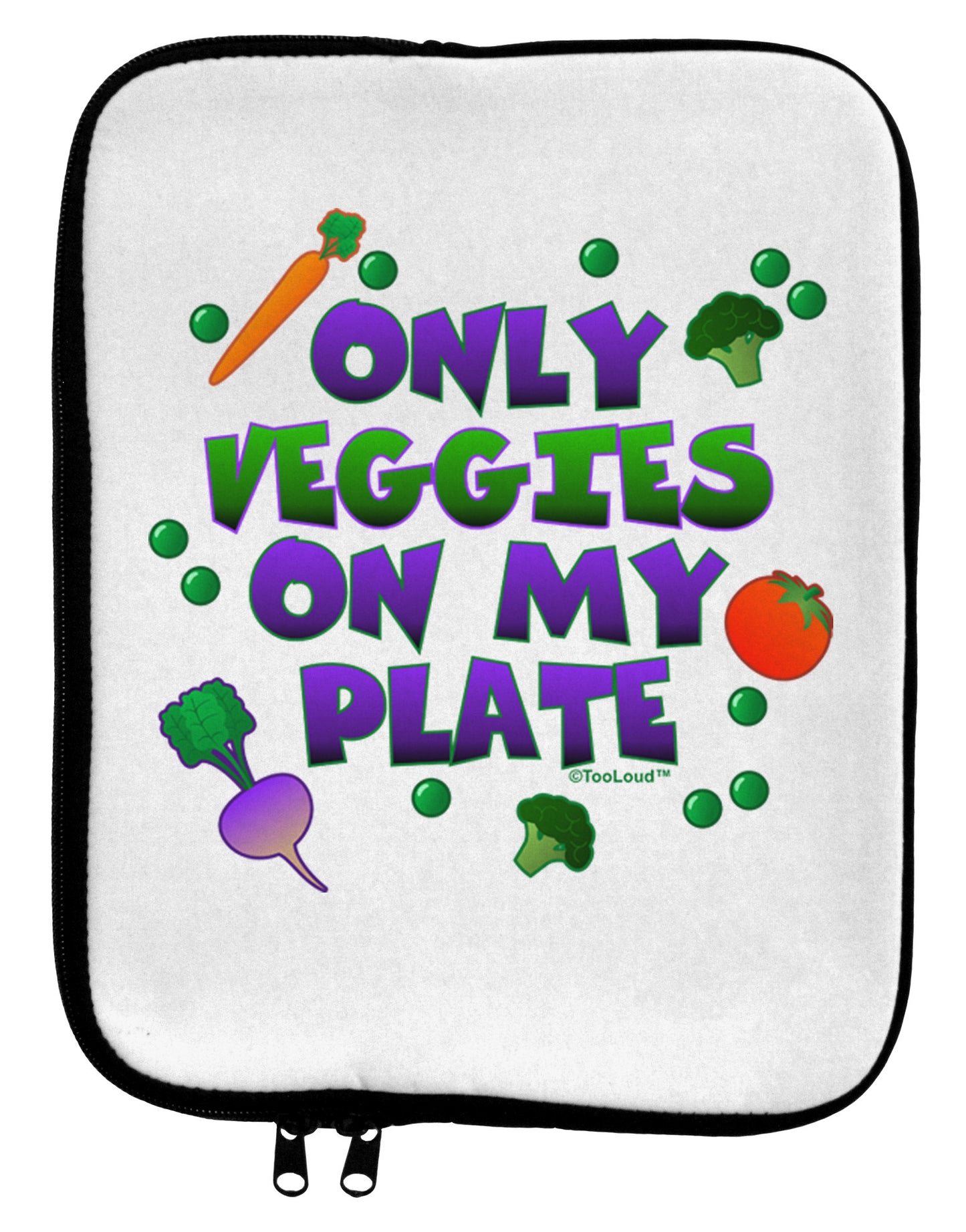 Only Veggies On My Plate 9 x 11.5 Tablet Sleeve-TooLoud-White-Black-Davson Sales