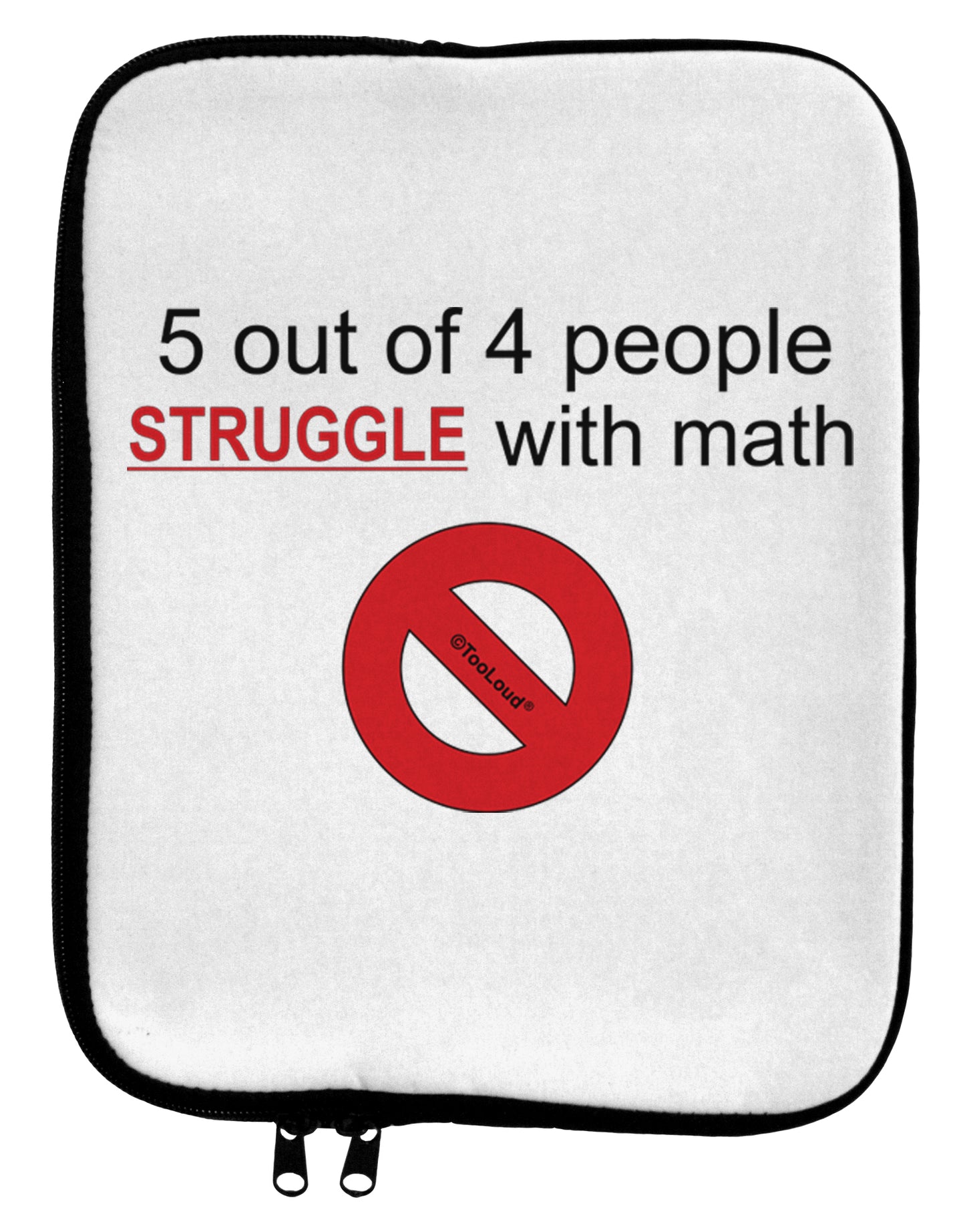 5 out of 4 People Funny Math Humor 9 x 11.5 Tablet Sleeve by TooLoud-TooLoud-White-Black-Davson Sales