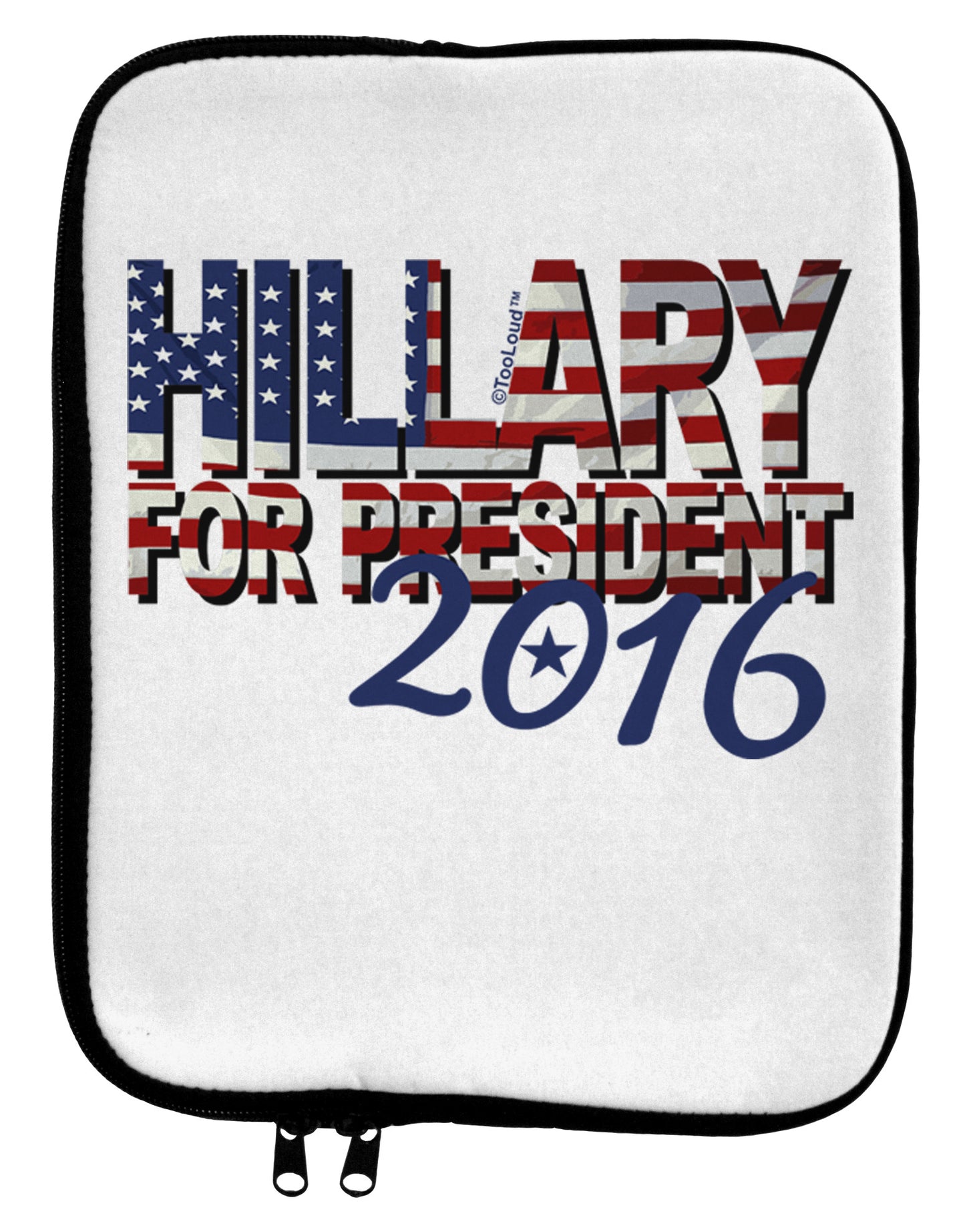 Hillary for President Flag 9 x 11.5 Tablet Sleeve-TooLoud-White-Black-Davson Sales