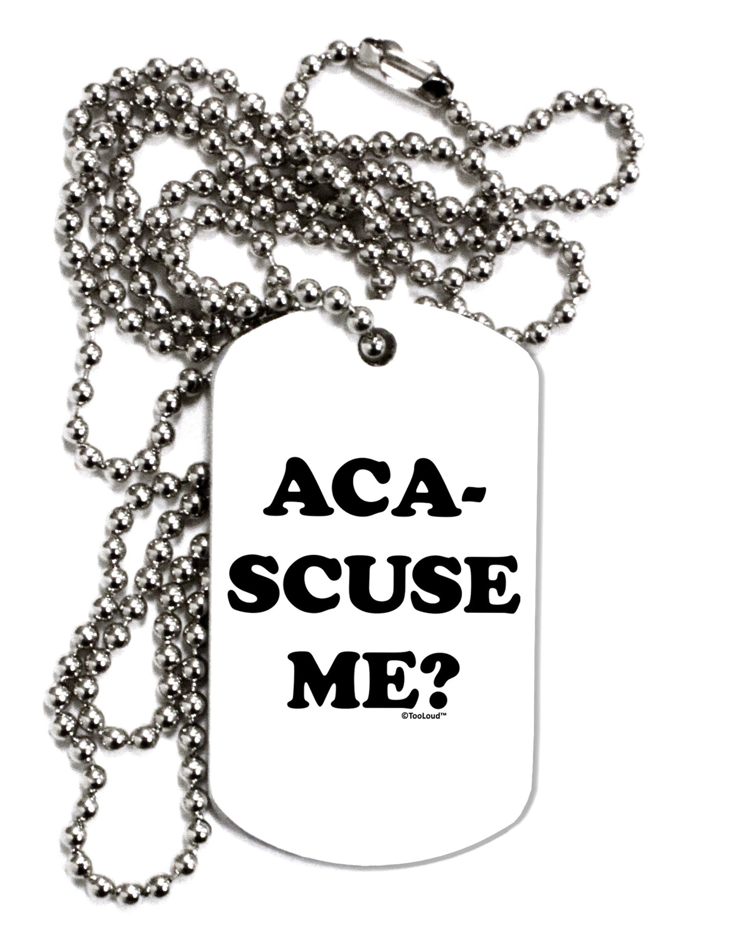 Aca-Scuse Me Adult Dog Tag Chain Necklace-Dog Tag Necklace-TooLoud-White-Davson Sales