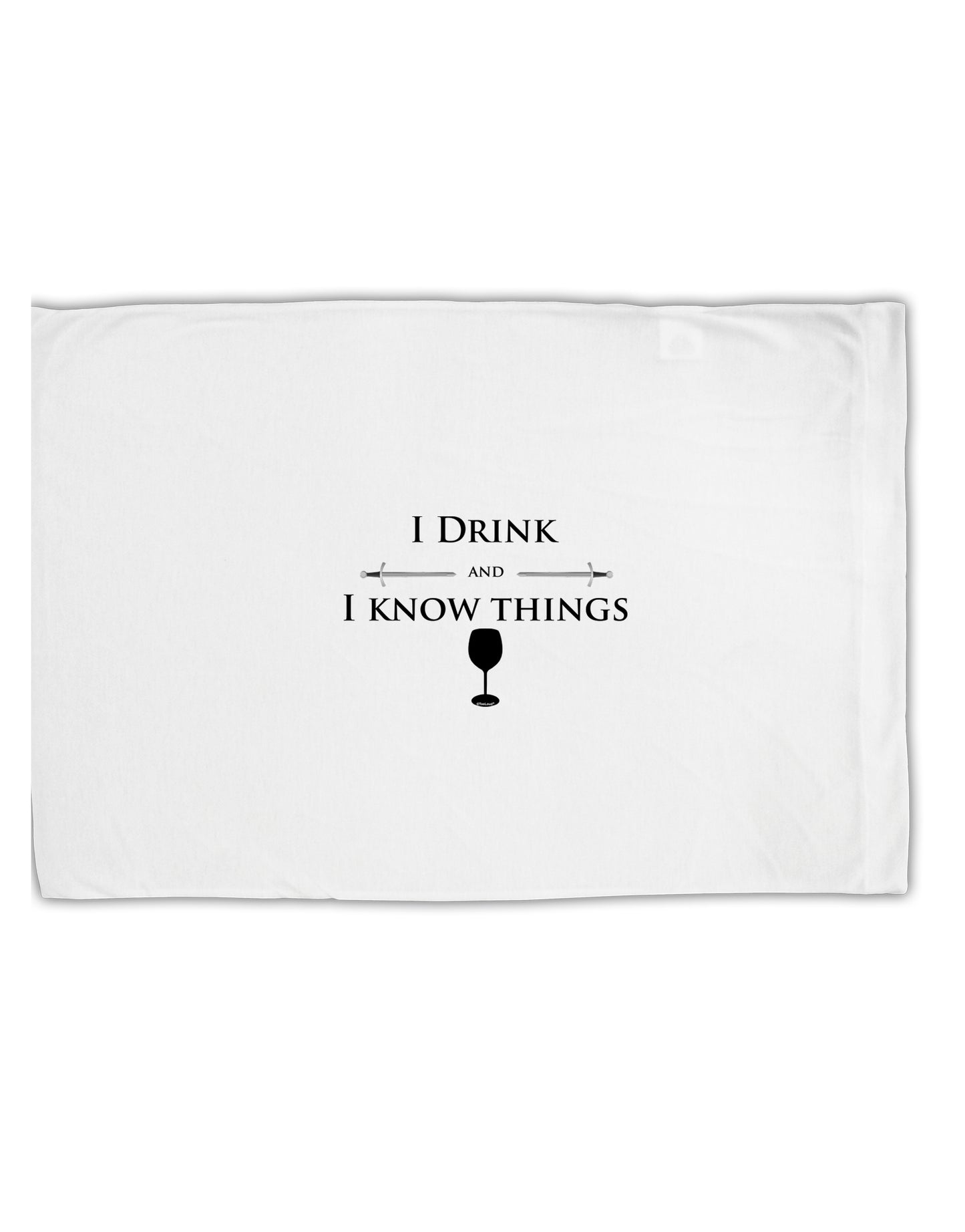 I Drink and I Know Things funny Standard Size Polyester Pillow Case by TooLoud-Pillow Case-TooLoud-White-Davson Sales