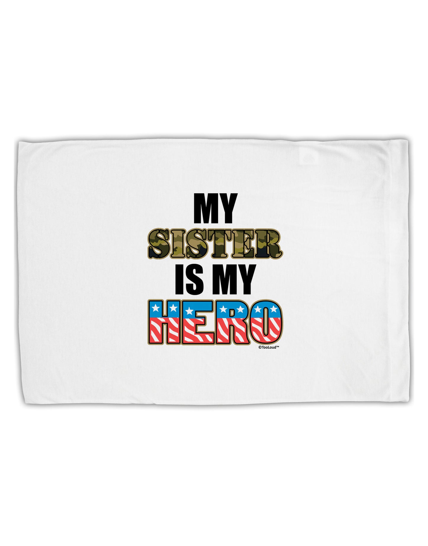 My Sister is My Hero - Armed Forces Standard Size Polyester Pillow Case by TooLoud-Pillow Case-TooLoud-White-Davson Sales