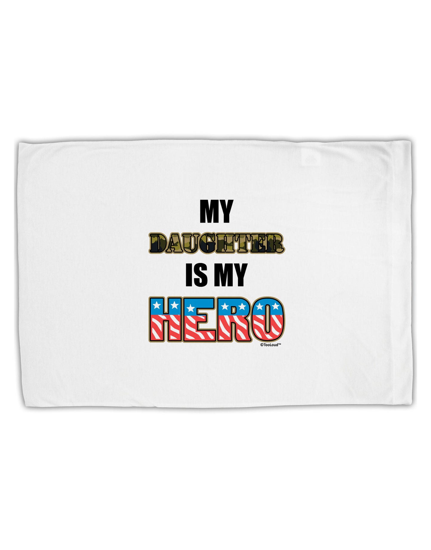 My Daughter is My Hero - Armed Forces Standard Size Polyester Pillow Case by TooLoud-Pillow Case-TooLoud-White-Davson Sales