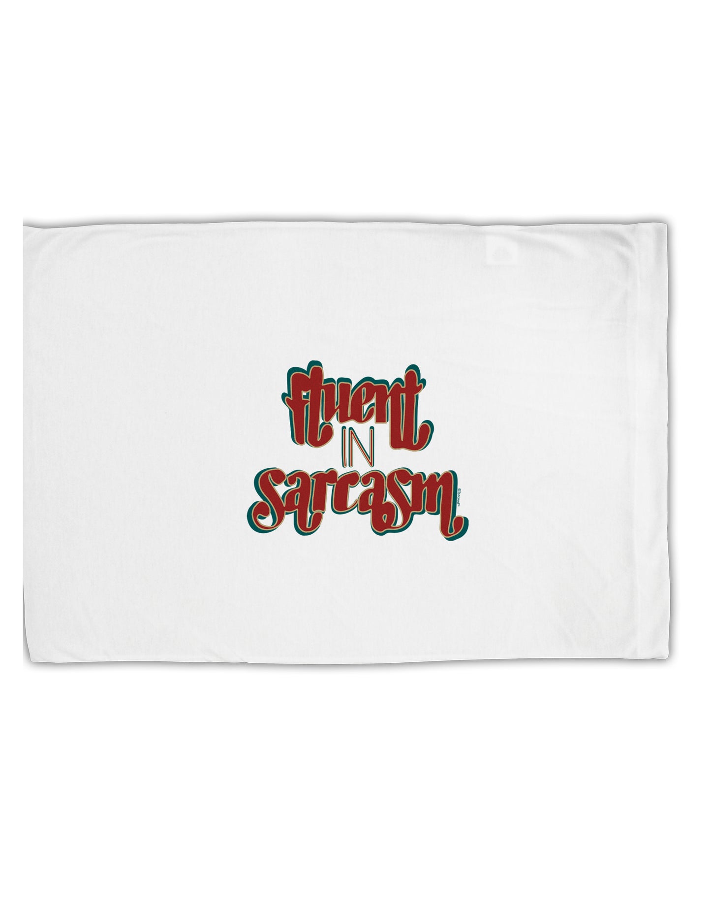 TooLoud Fluent in Sarcasm Standard Size Polyester Pillow Case-Pillow Case-TooLoud-Davson Sales