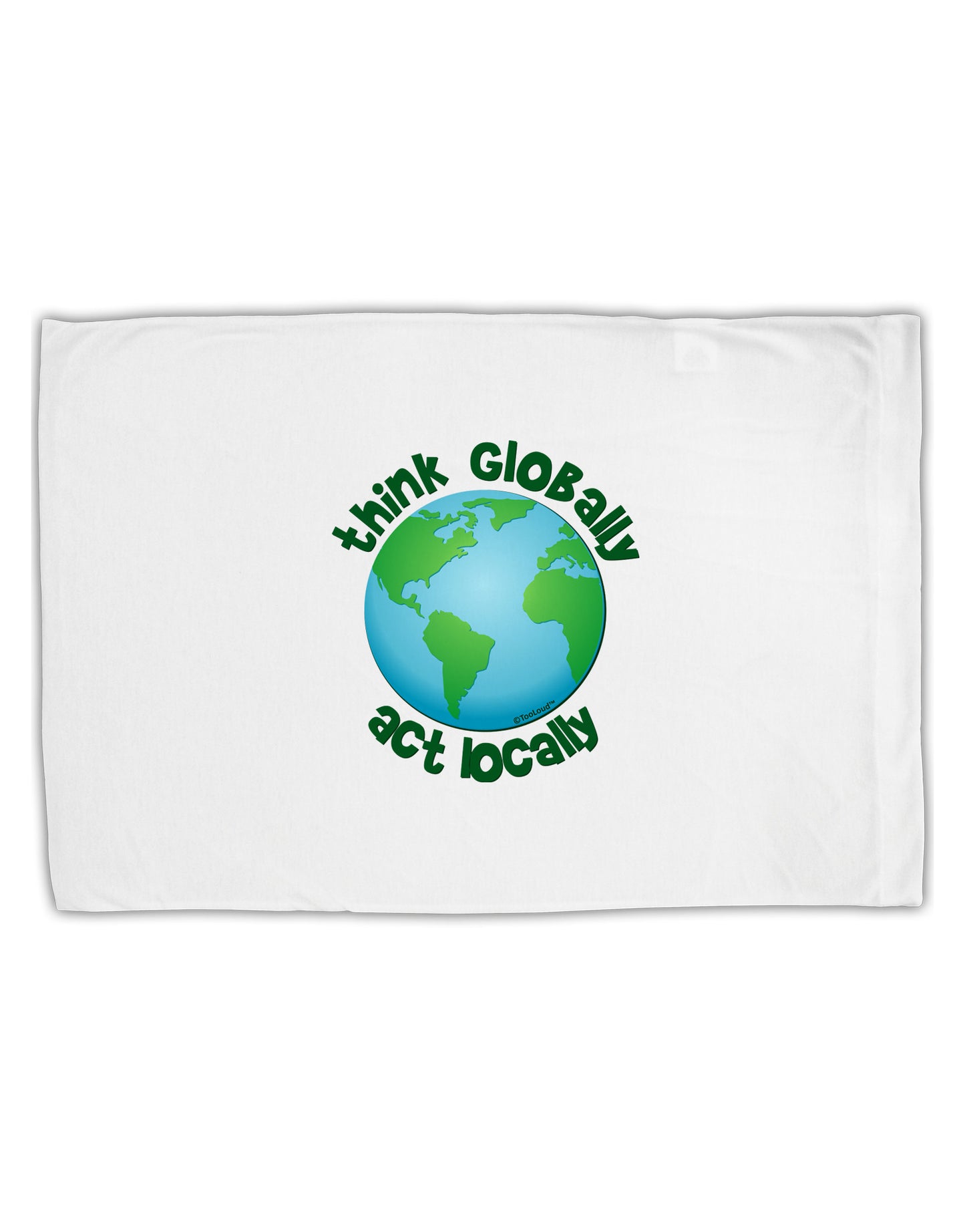 Think Globally Act Locally - Globe Standard Size Polyester Pillow Case-Pillow Case-TooLoud-White-Davson Sales