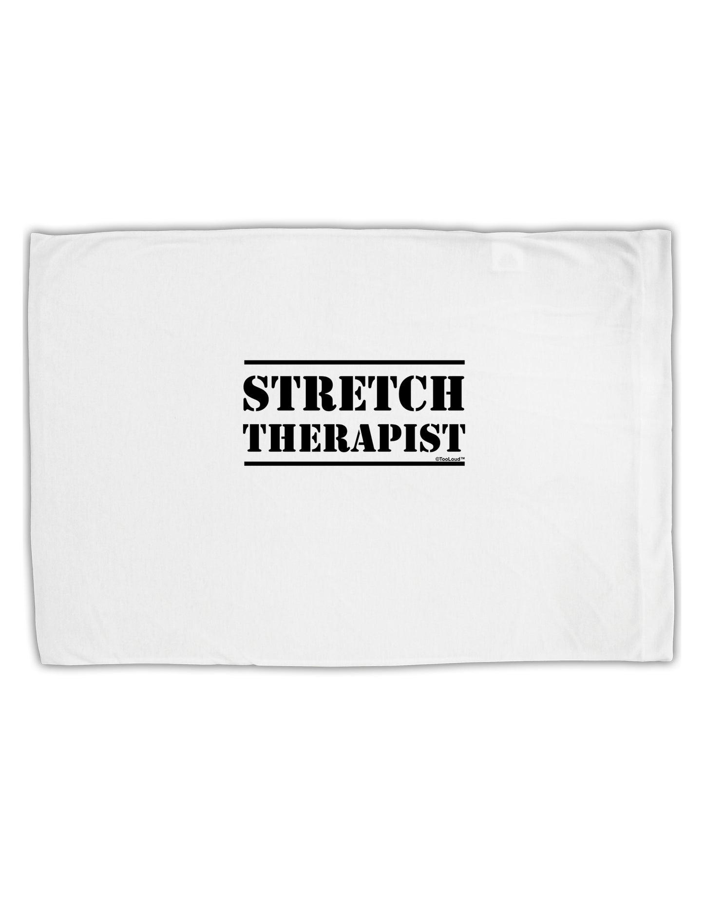 Stretch Therapist Text Standard Size Polyester Pillow Case by TooLoud-TooLoud-White-Davson Sales