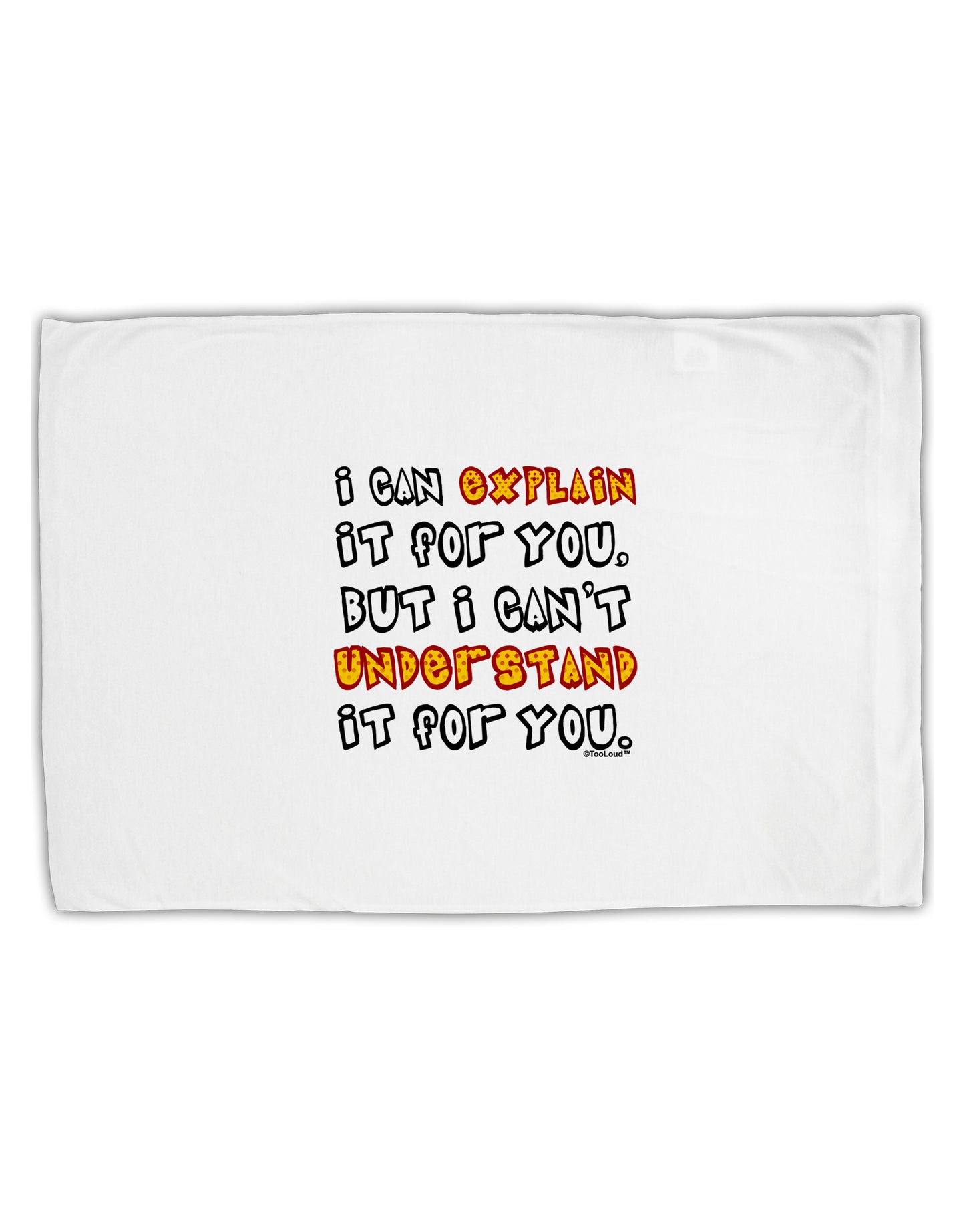 I Can Explain It For You Standard Size Polyester Pillow Case by TooLoud-Pillow Case-TooLoud-White-Davson Sales