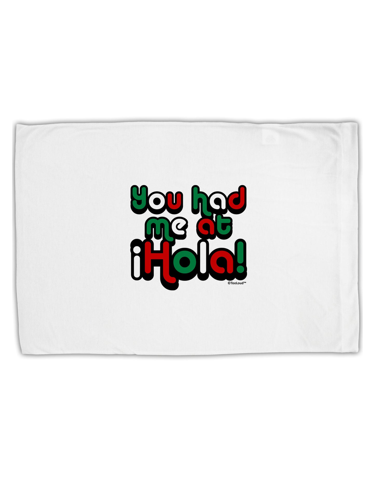 You Had Me at Hola - Mexican Flag Colors Standard Size Polyester Pillow Case by TooLoud-Pillow Case-TooLoud-White-Davson Sales