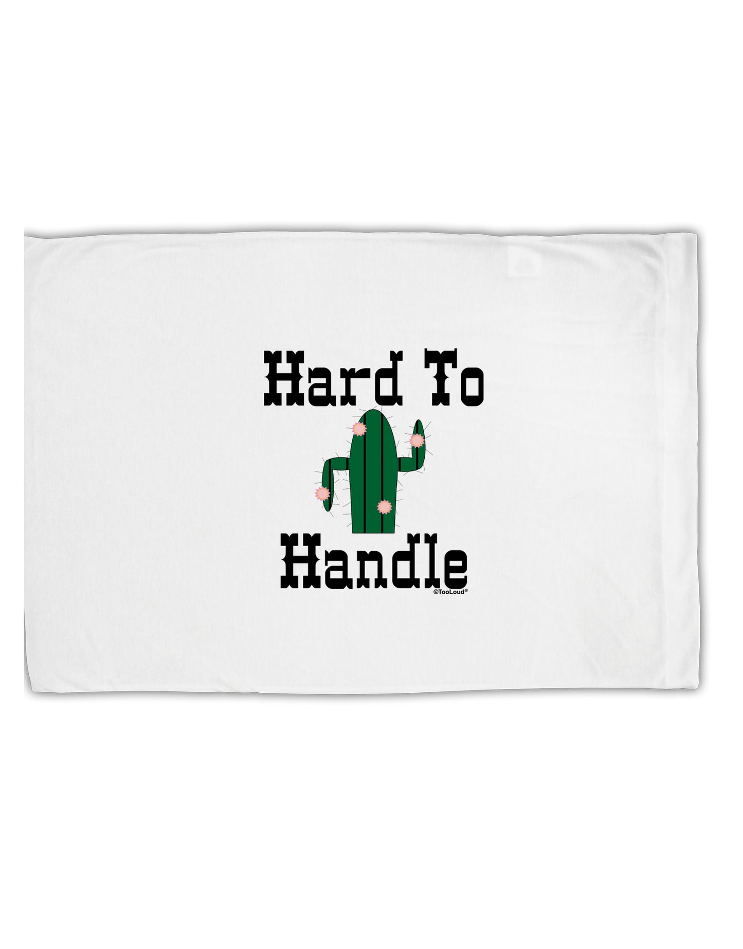Hard To Handle Cactus Standard Size Polyester Pillow Case by TooLoud-TooLoud-White-Davson Sales