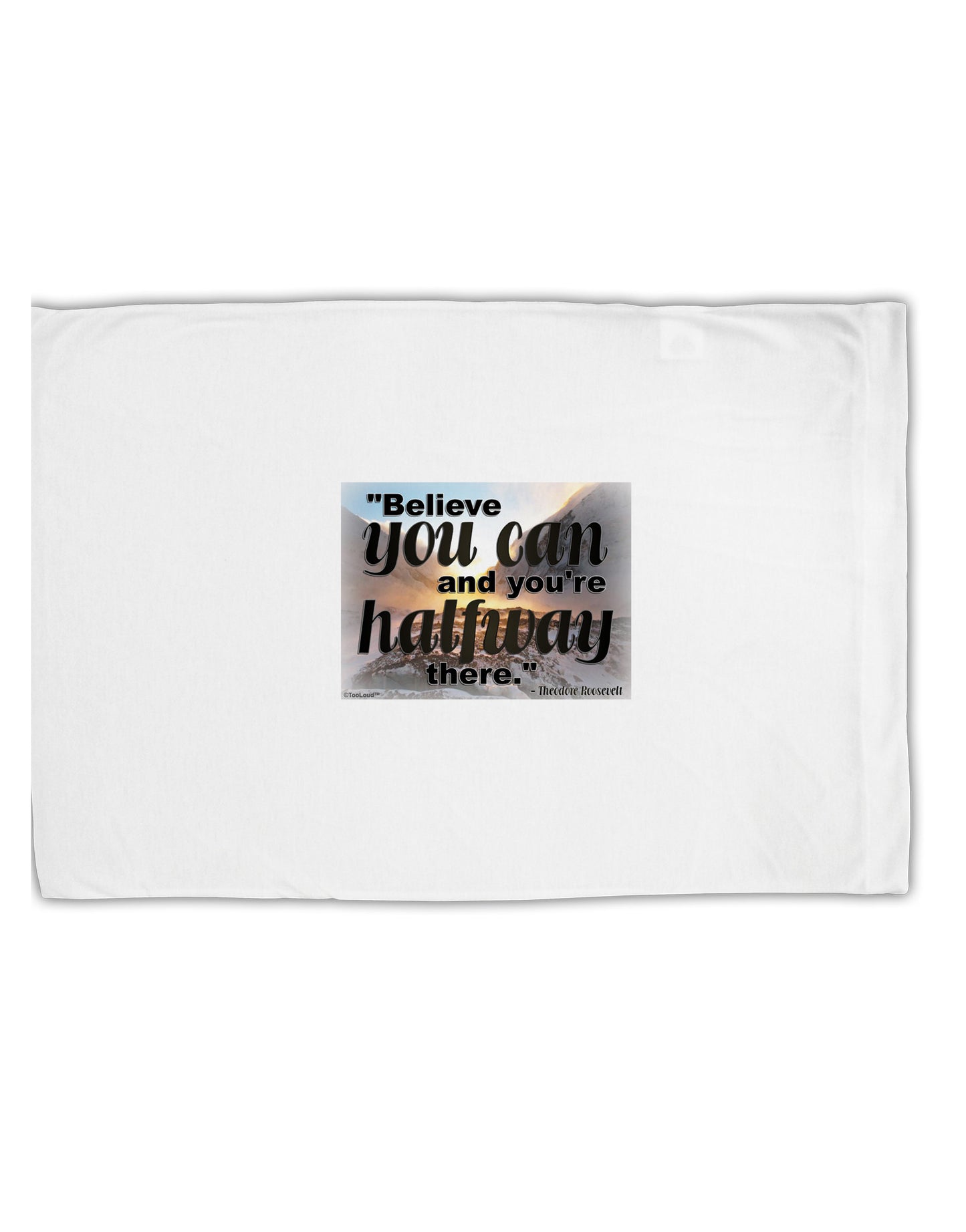 Believe You Can T Roosevelt Standard Size Polyester Pillow Case by TooLoud-Pillow Case-TooLoud-White-Davson Sales