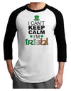 I Can't Keep Calm I'm Irish Adult Raglan Shirt-Raglan Shirt-TooLoud-White-Black-X-Small-Davson Sales