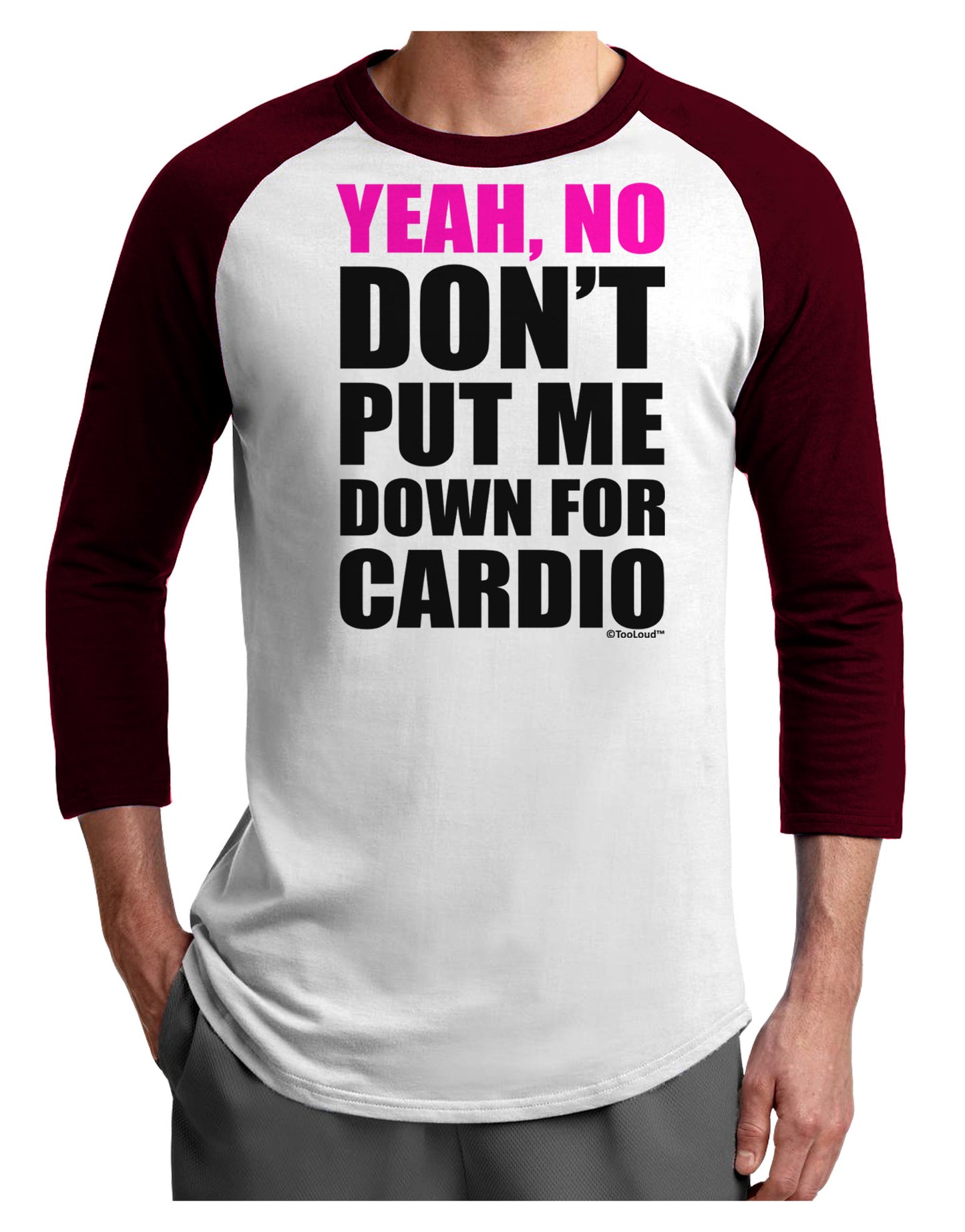 Yeah No Don't Put Me Down For Cardio Adult Raglan Shirt-TooLoud-White-Cardinal-X-Small-Davson Sales