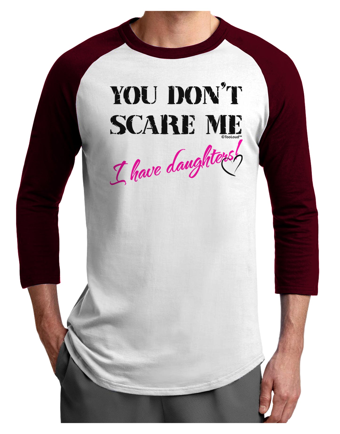 You Don't Scare Me - I Have Daughters Adult Raglan Shirt by TooLoud-TooLoud-White-Cardinal-X-Small-Davson Sales