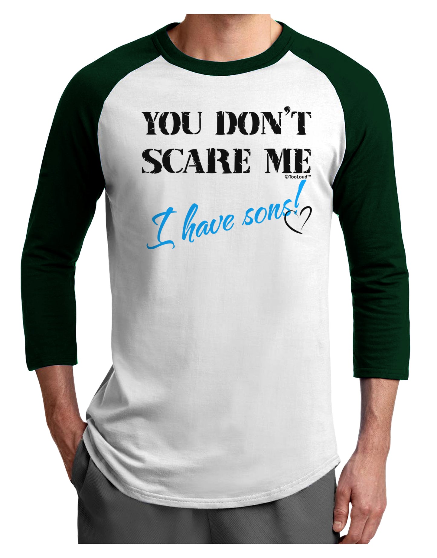 You Don't Scare Me - I Have Sons Adult Raglan Shirt by TooLoud-TooLoud-White-Forest-X-Small-Davson Sales