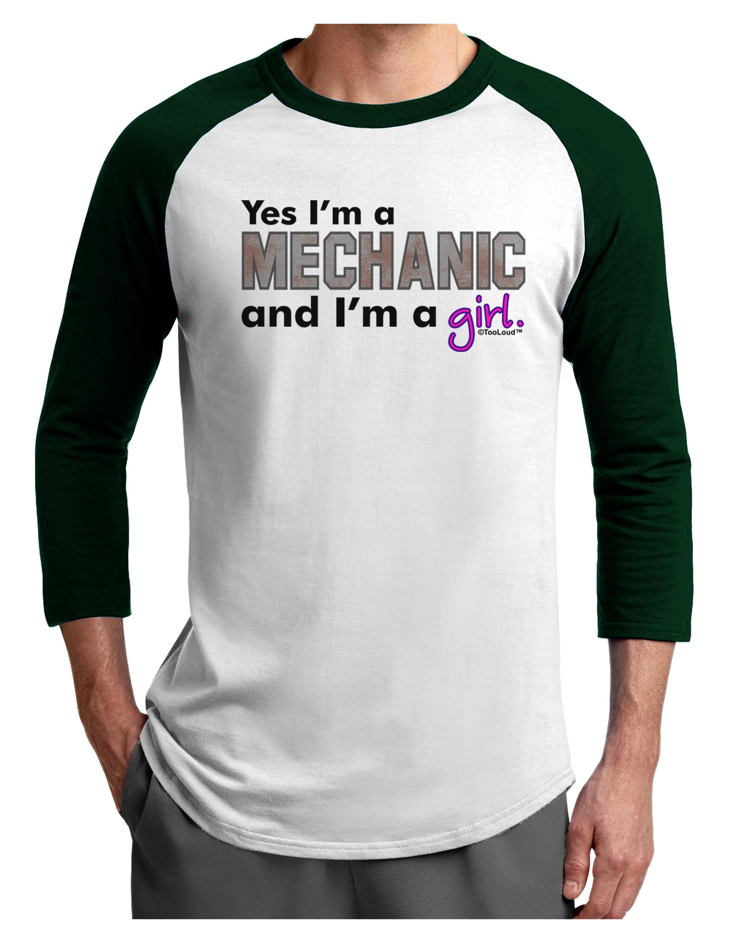 Yes I am a Mechanic Girl Adult Raglan Shirt-TooLoud-White-Forest-X-Small-Davson Sales