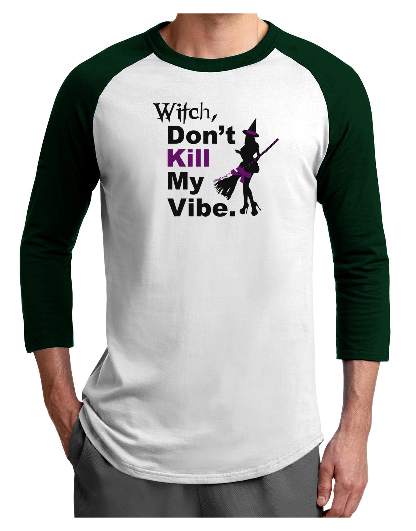 Don’t Kill My Vibe Adult Raglan Shirt-TooLoud-White-Forest-X-Small-Davson Sales