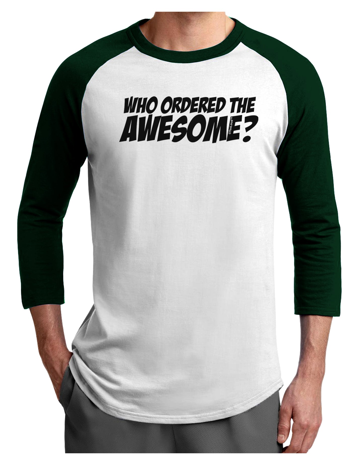 Who Ordered The Awesome Adult Raglan Shirt by TooLoud-TooLoud-White-Forest-X-Small-Davson Sales