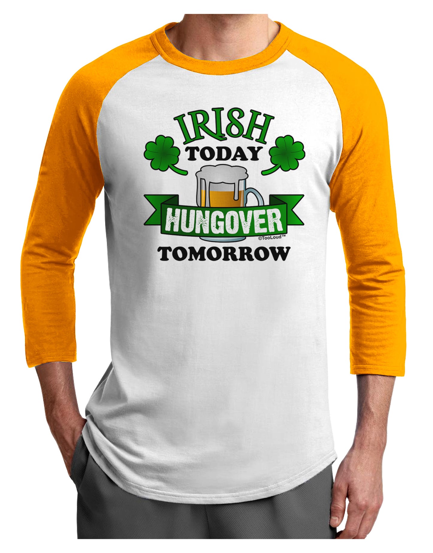 Irish Today Hungover Tomorrow Adult Raglan Shirt-Raglan Shirt-TooLoud-White-Gold-X-Small-Davson Sales