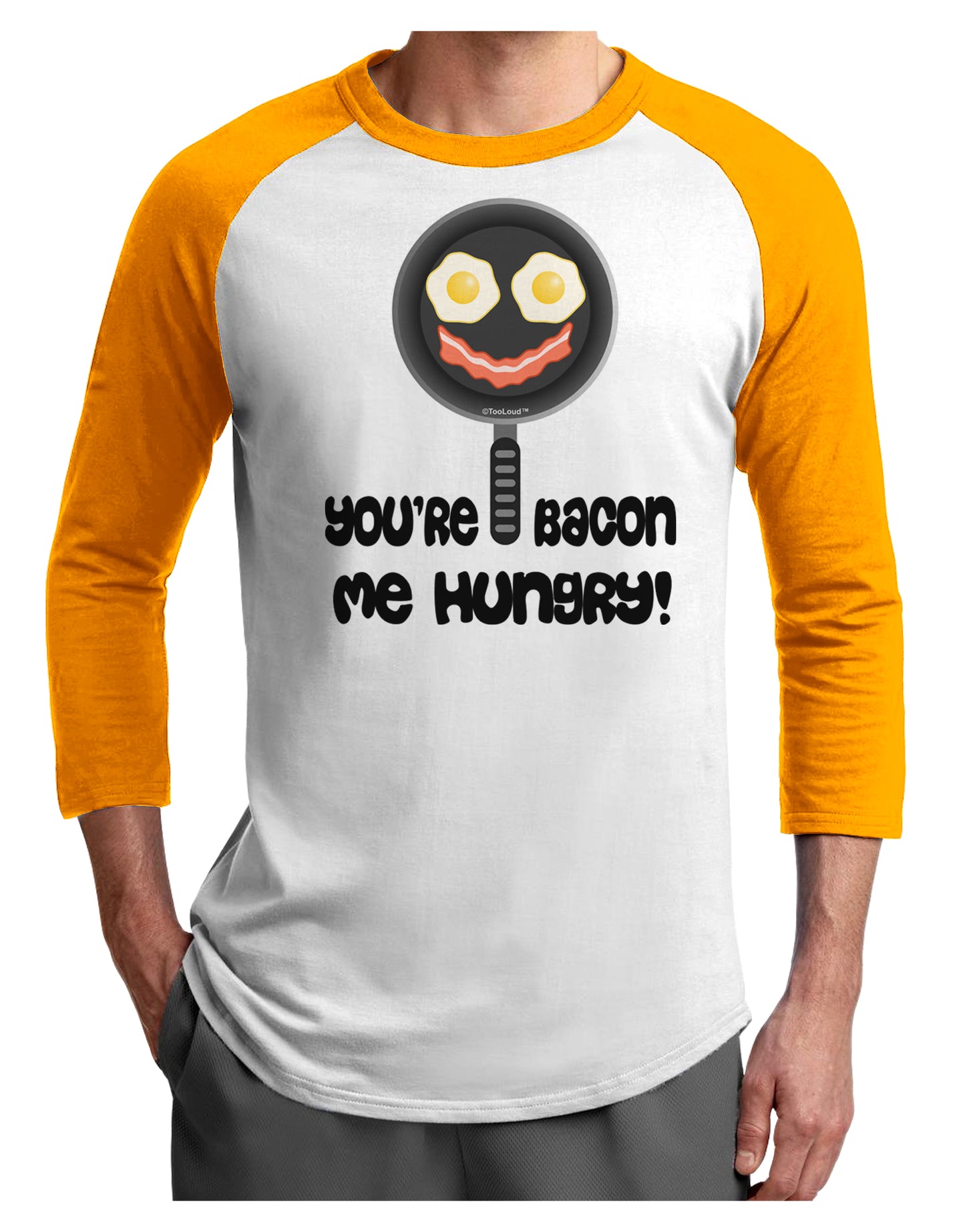 You're Bacon Me Hungry Adult Raglan Shirt by TooLoud-TooLoud-White-Gold-X-Small-Davson Sales