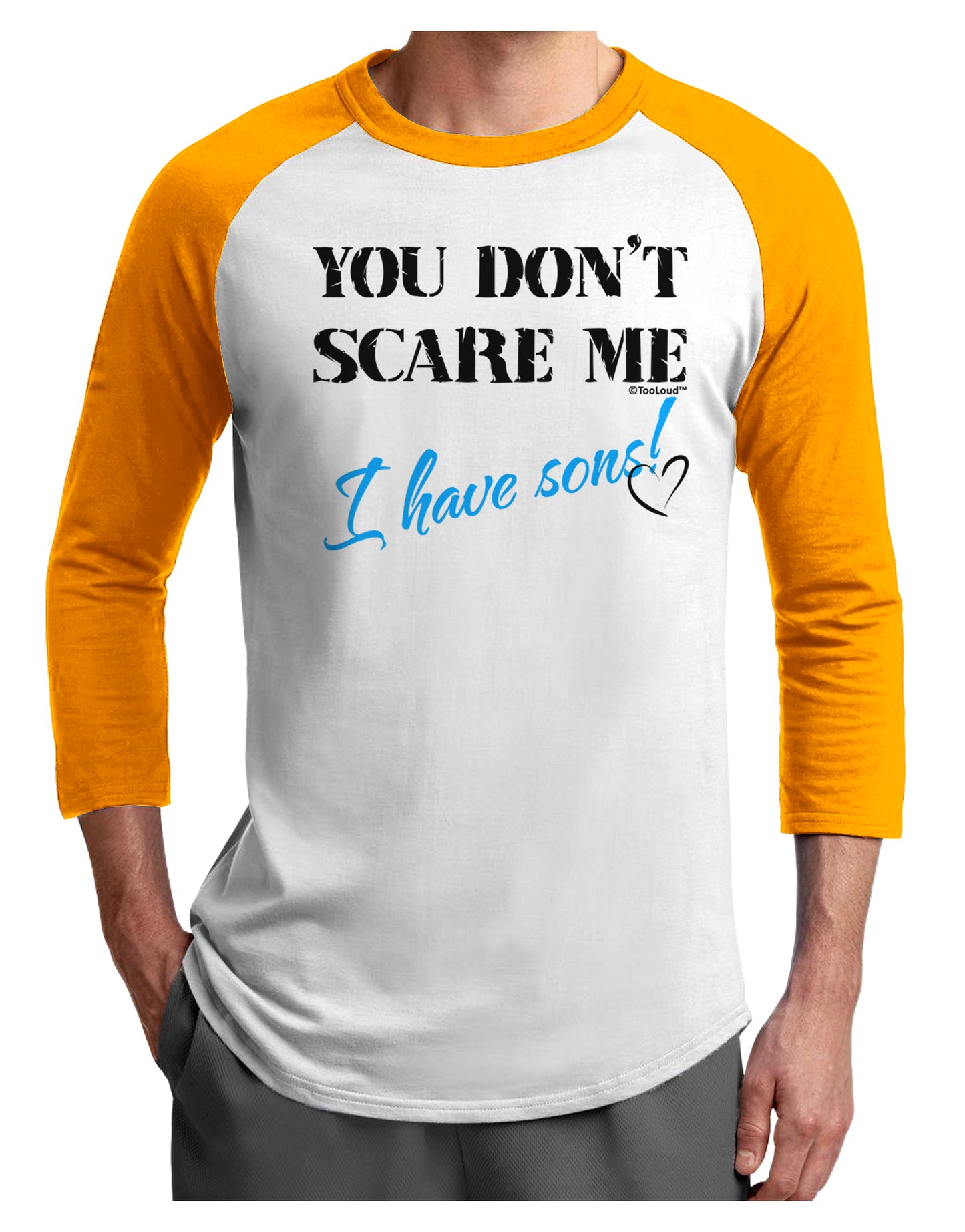 You Don't Scare Me - I Have Sons Adult Raglan Shirt by TooLoud-TooLoud-White-Gold-X-Small-Davson Sales