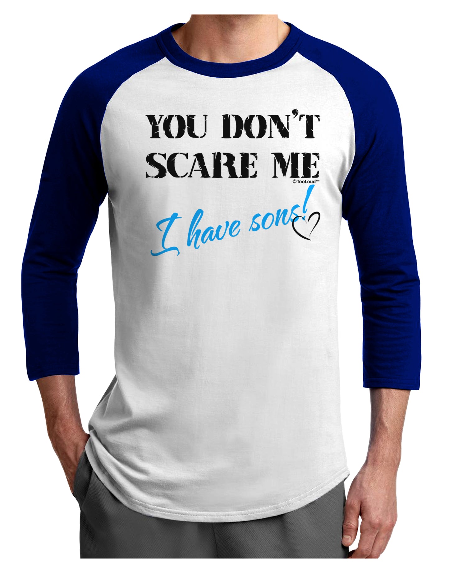 You Don't Scare Me - I Have Sons Adult Raglan Shirt by TooLoud-TooLoud-White-Royal-X-Small-Davson Sales