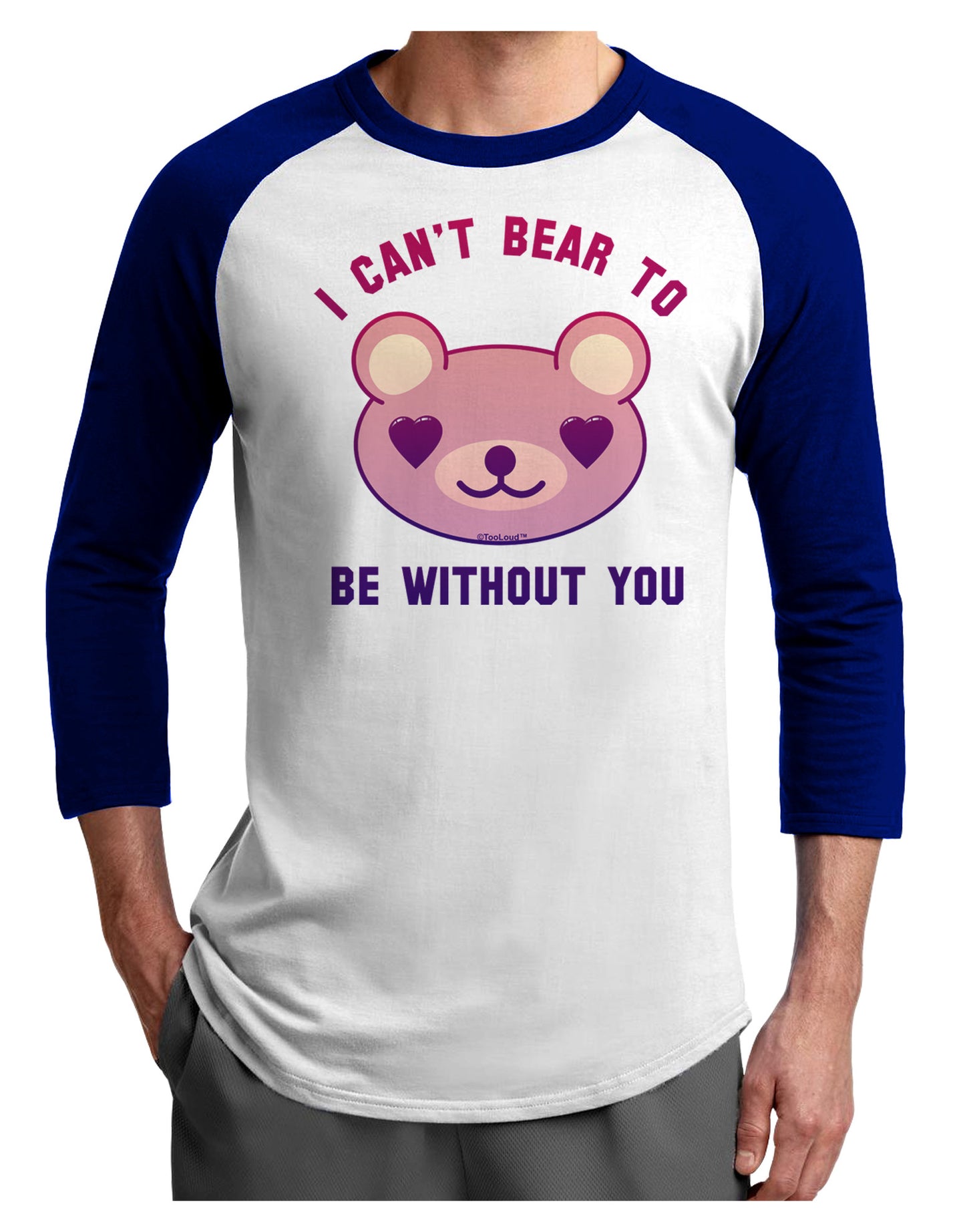 I Can't Bear to be Without You Adult Raglan Shirt by-Raglan Shirt-TooLoud-White-Royal-X-Small-Davson Sales