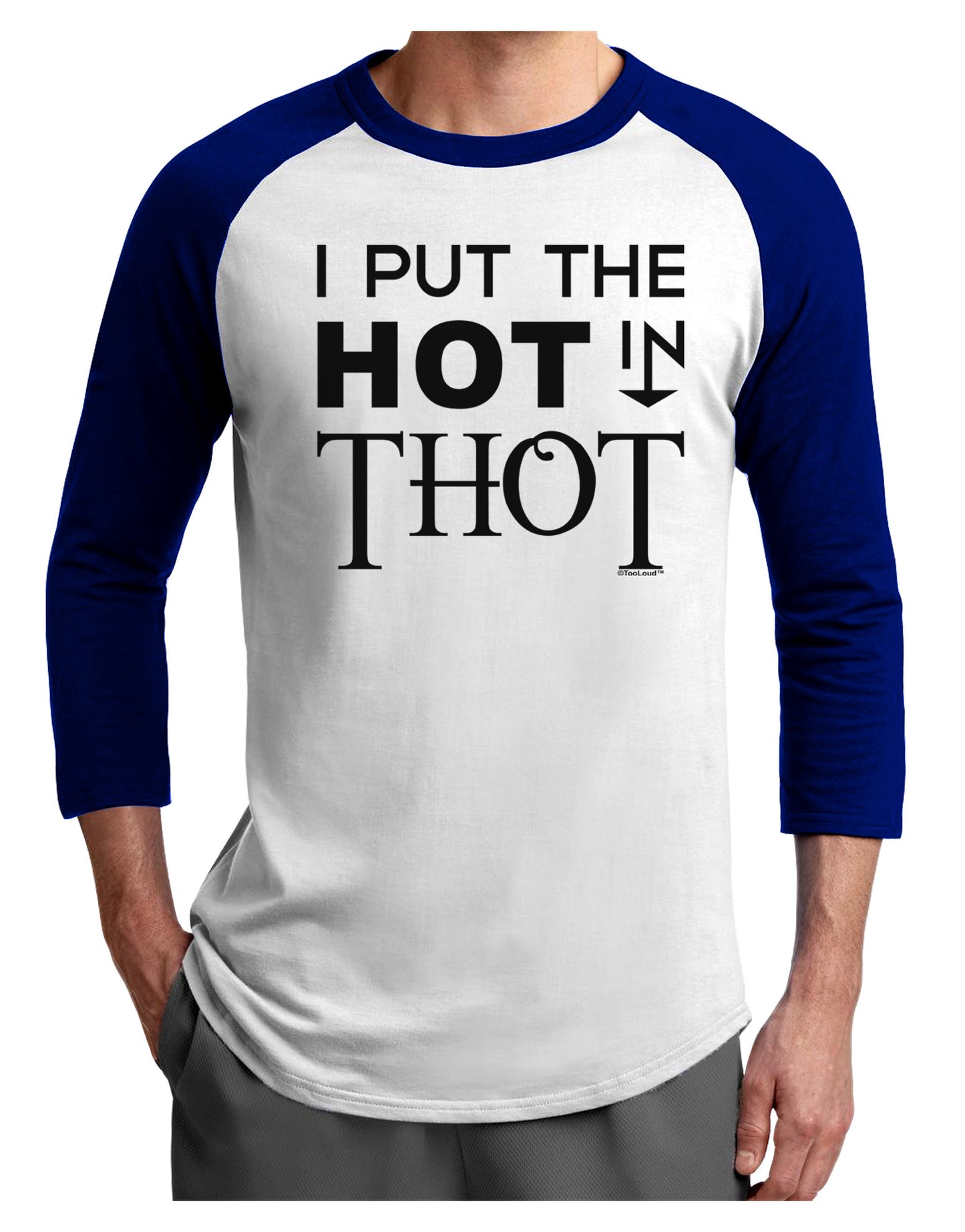 I Put the HOT in THOT Adult Raglan Shirt-Raglan Shirt-TooLoud-White-Royal-X-Small-Davson Sales