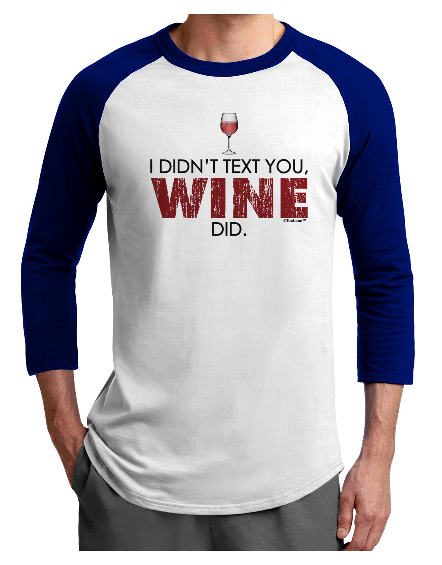 I Didn't Text You - Wine Adult Raglan Shirt-TooLoud-White-Royal-X-Small-Davson Sales