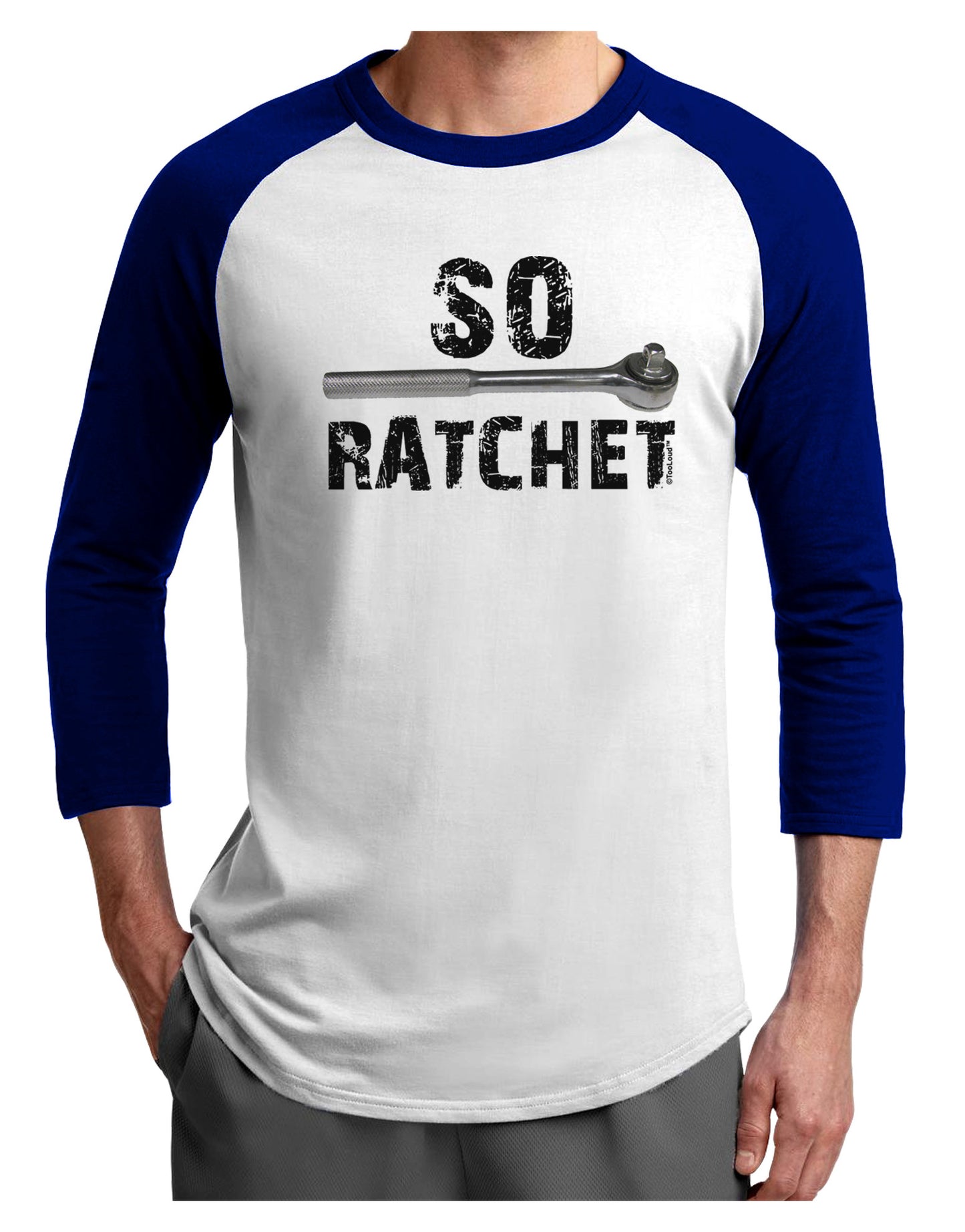 So Ratchet Adult Raglan Shirt-TooLoud-White-Royal-X-Small-Davson Sales