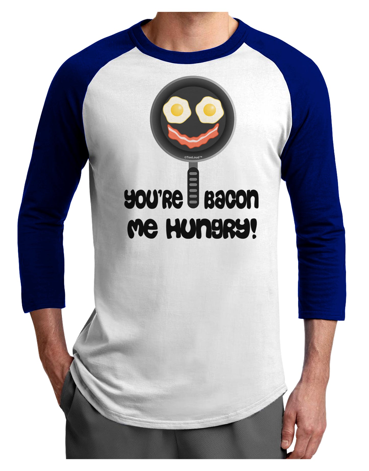 You're Bacon Me Hungry Adult Raglan Shirt by TooLoud-TooLoud-White-Royal-X-Small-Davson Sales