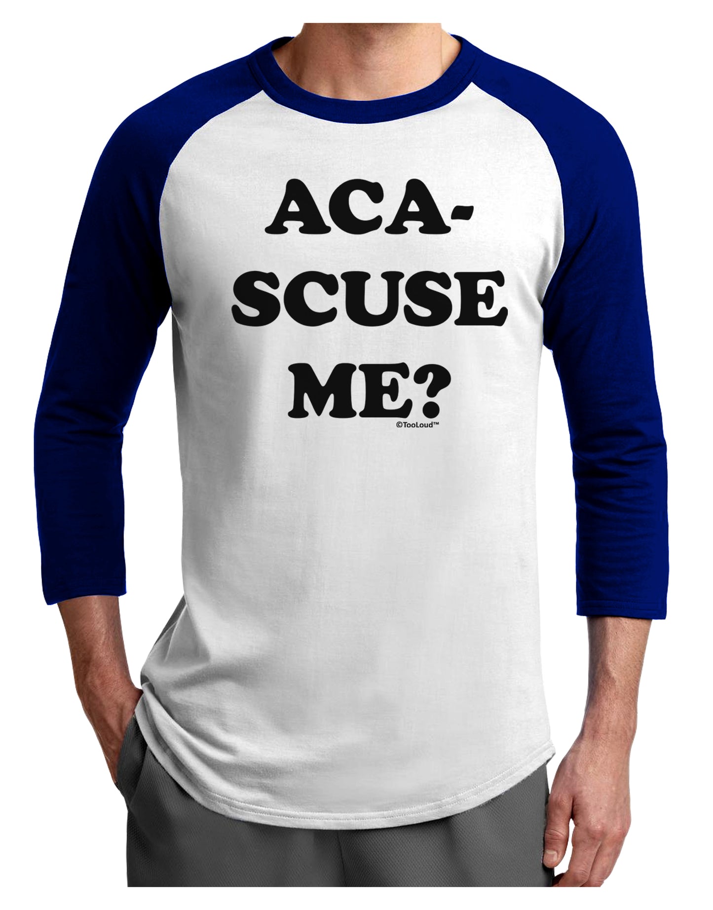 Aca-Scuse Me Adult Raglan Shirt-TooLoud-White-Royal-X-Small-Davson Sales