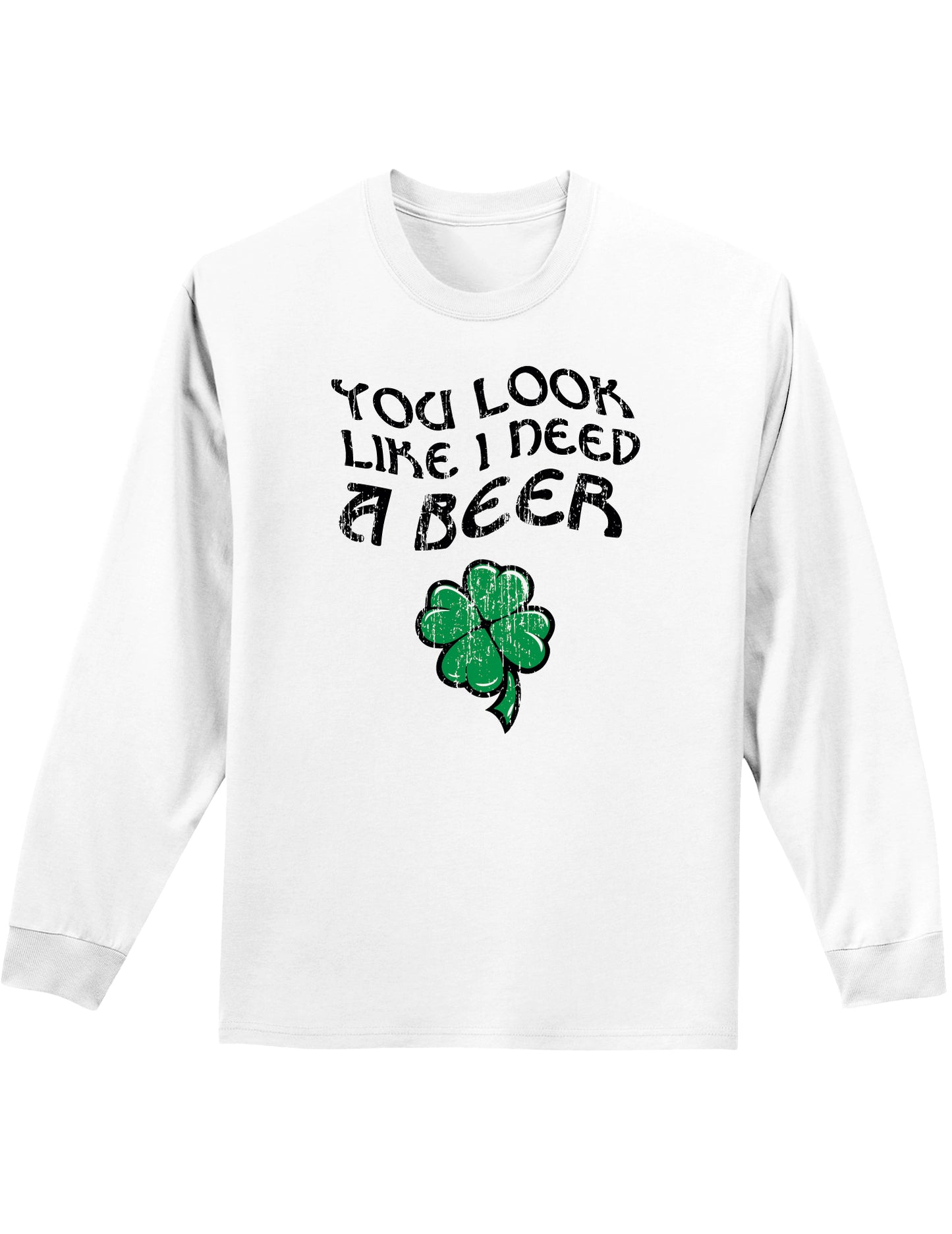You Look Like I Need A Beer Unisex Long Sleeve Shirt-Long Sleeve Shirt-TooLoud-White-Small-Davson Sales