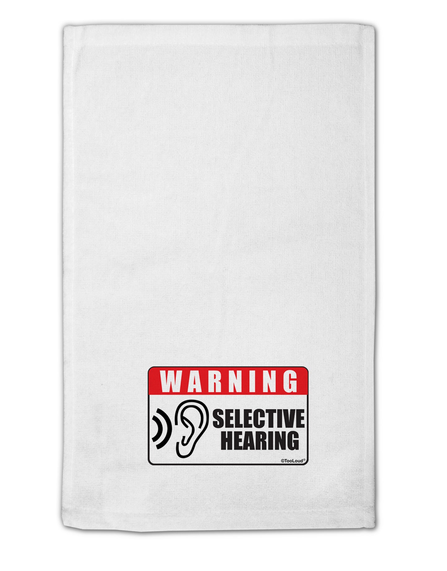 Warning Selective Hearing Funny 11"x18" Dish Fingertip Towel by TooLoud-TooLoud-White-Davson Sales