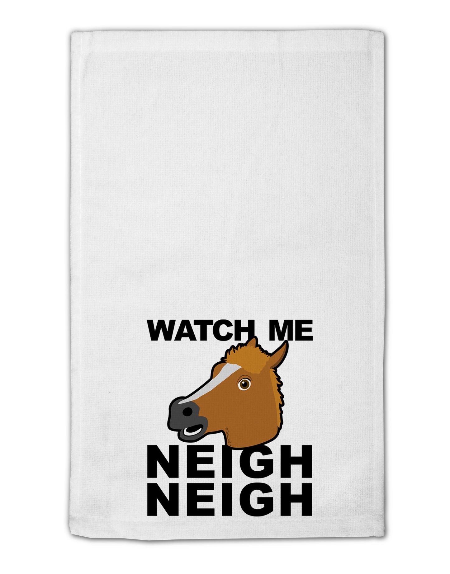 Watch Me Neigh Neigh 11"x18" Dish Fingertip Towel-Fingertip Towel-TooLoud-White-Davson Sales