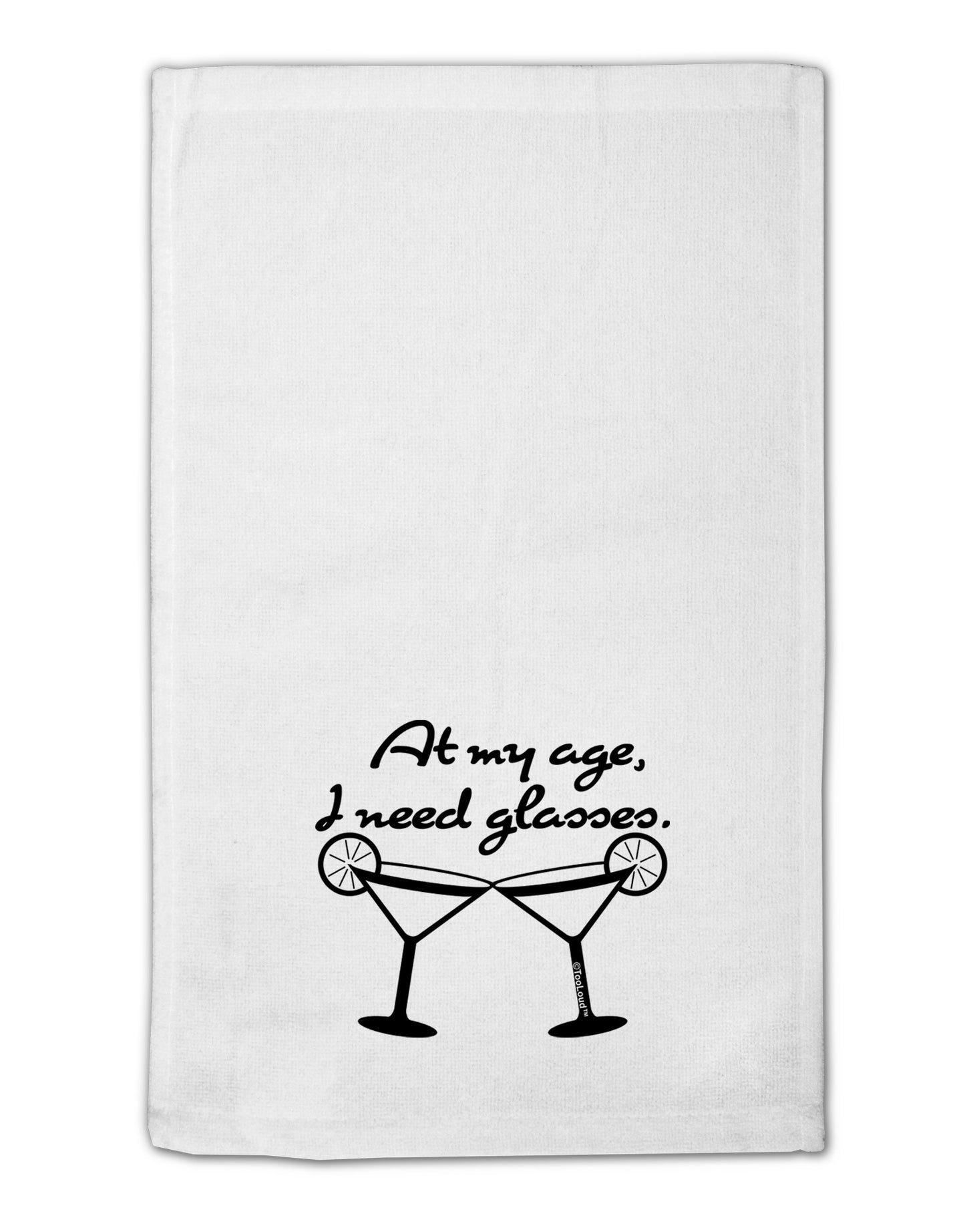 At My Age I Need Glasses - Margarita 11"x18" Dish Fingertip Towel by TooLoud-Fingertip Towel-TooLoud-White-Davson Sales