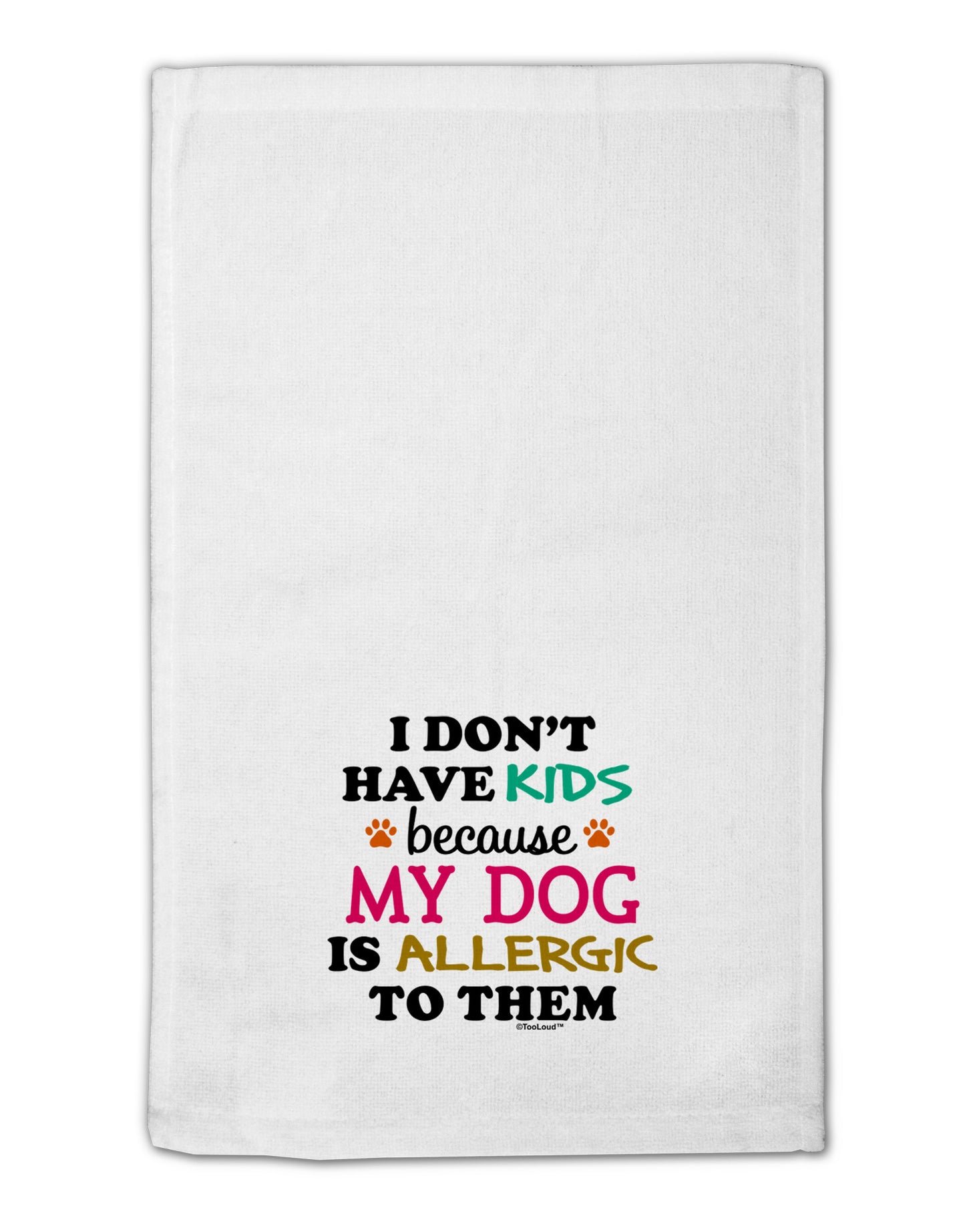 I Don't Have Kids - Dog 11"x18" Dish Fingertip Towel-Fingertip Towel-TooLoud-White-Davson Sales