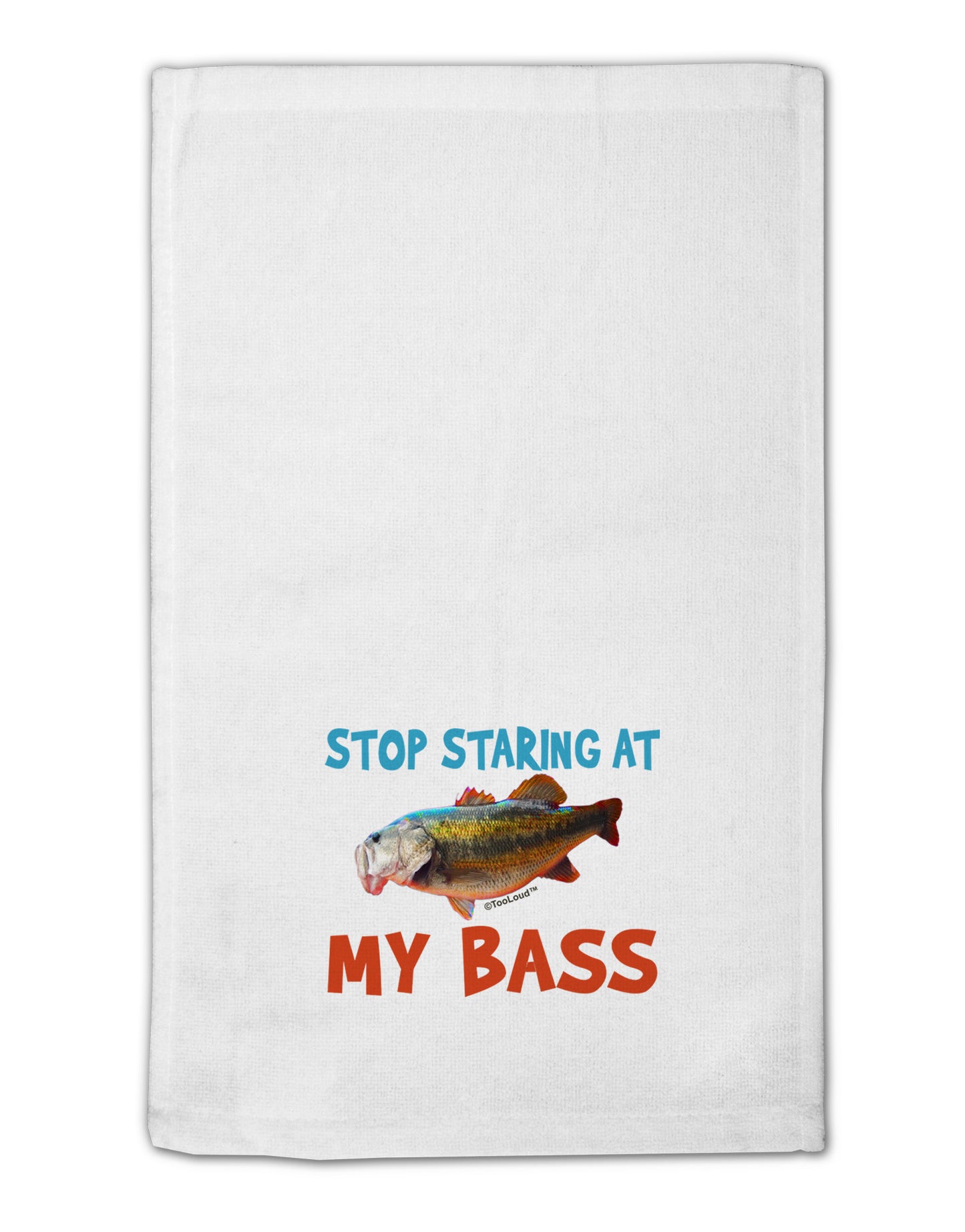 Stop Staring At My Bass 11"x18" Dish Fingertip Towel-Fingertip Towel-TooLoud-White-Davson Sales