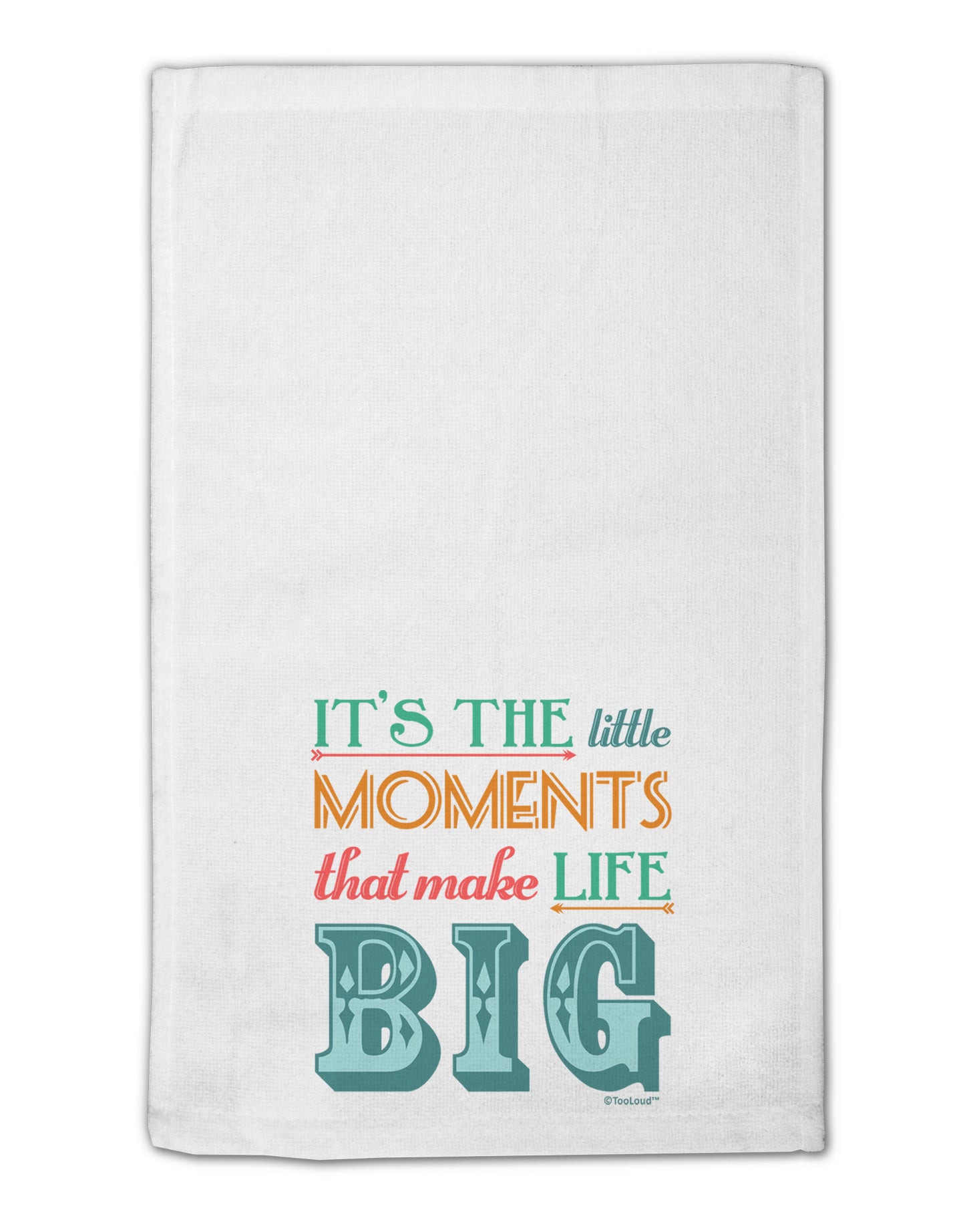 It’s the Little Moments that Make Life Big - Color 11"x18" Dish Fingertip Towel-Fingertip Towel-TooLoud-White-Davson Sales
